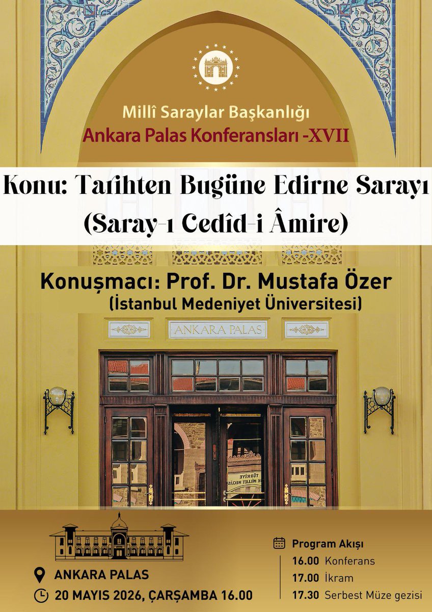millisaraylar's tweet photo. Ankara Palas’ta bu kez, Osmanlı’nın en önemli saraylarından birinin izleri konuşulacak.

Millî Saraylar Başkanlığı tarafından düzenlenen Ankara Palas Konferansları – XVII,
“Tarihten Bugüne Edirne Sarayı (Saray-ı Cedîd-i Âmire)” başlıklı konferansla devam ediyor.

Prof. Dr. Mustafa Özer, Edirne Sarayı’nın kuruluşundan günümüze uzanan tarihî serüvenini, mimari hafızasını ve kültürel mirasını dinleyicilerle paylaşacak.

Osmanlı saray kültürünün en önemli miraslarından birine tanıklık etmek isteyen misafirlerimizi bu özel konferansa bekliyoruz.

📍 Ankara Palas
🗓 20 Mayıs 2026, Çarşamba – 16.00
🕰 Program Akışı:
16.00 Konferans
17.00 İkram
17.30 Serbest müze gezisi