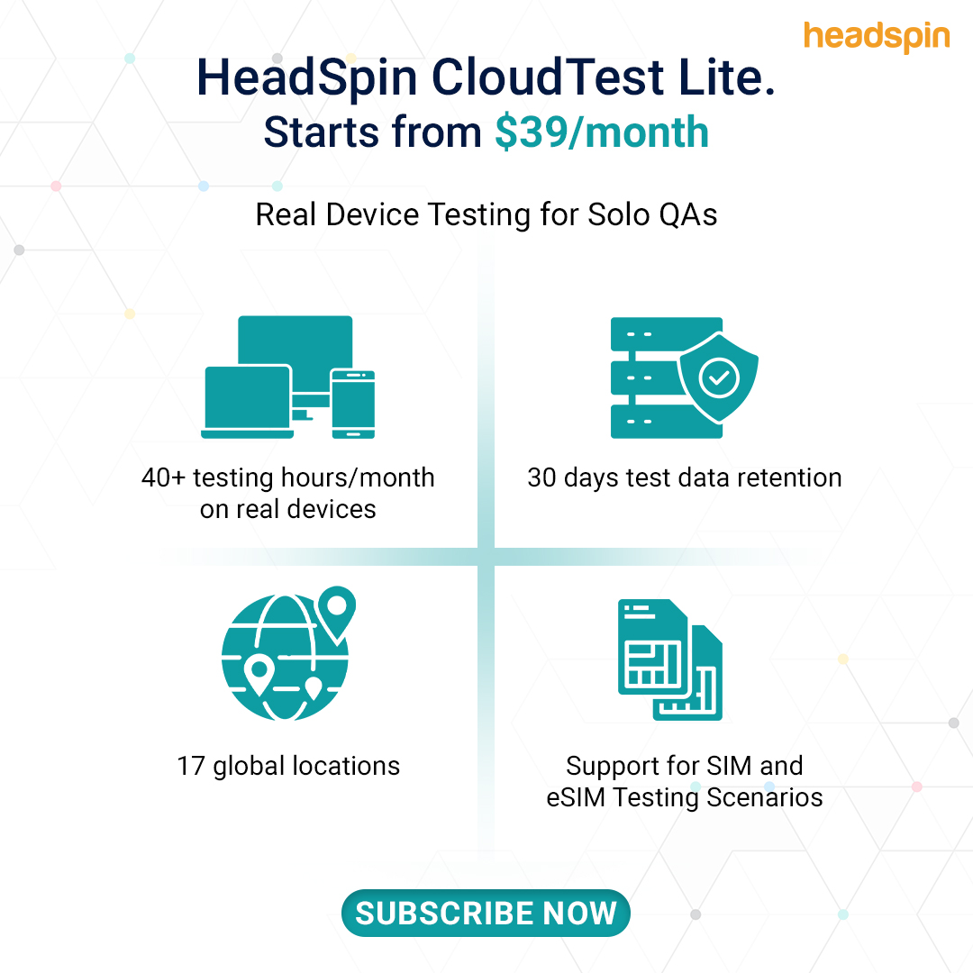 headspin_io's tweet photo. Affordable real-device testing starts here with #HeadSpin CloudTest Lite, built for individual testers and small QA teams, starting at just $39/month.  

Learn more: https://t.co/yU9KcMmPtr  

#HeadSpin #CloudTestLite #MobileTesting #QATesting #AutomationTesting https://t.co/U0QTKPMgJE