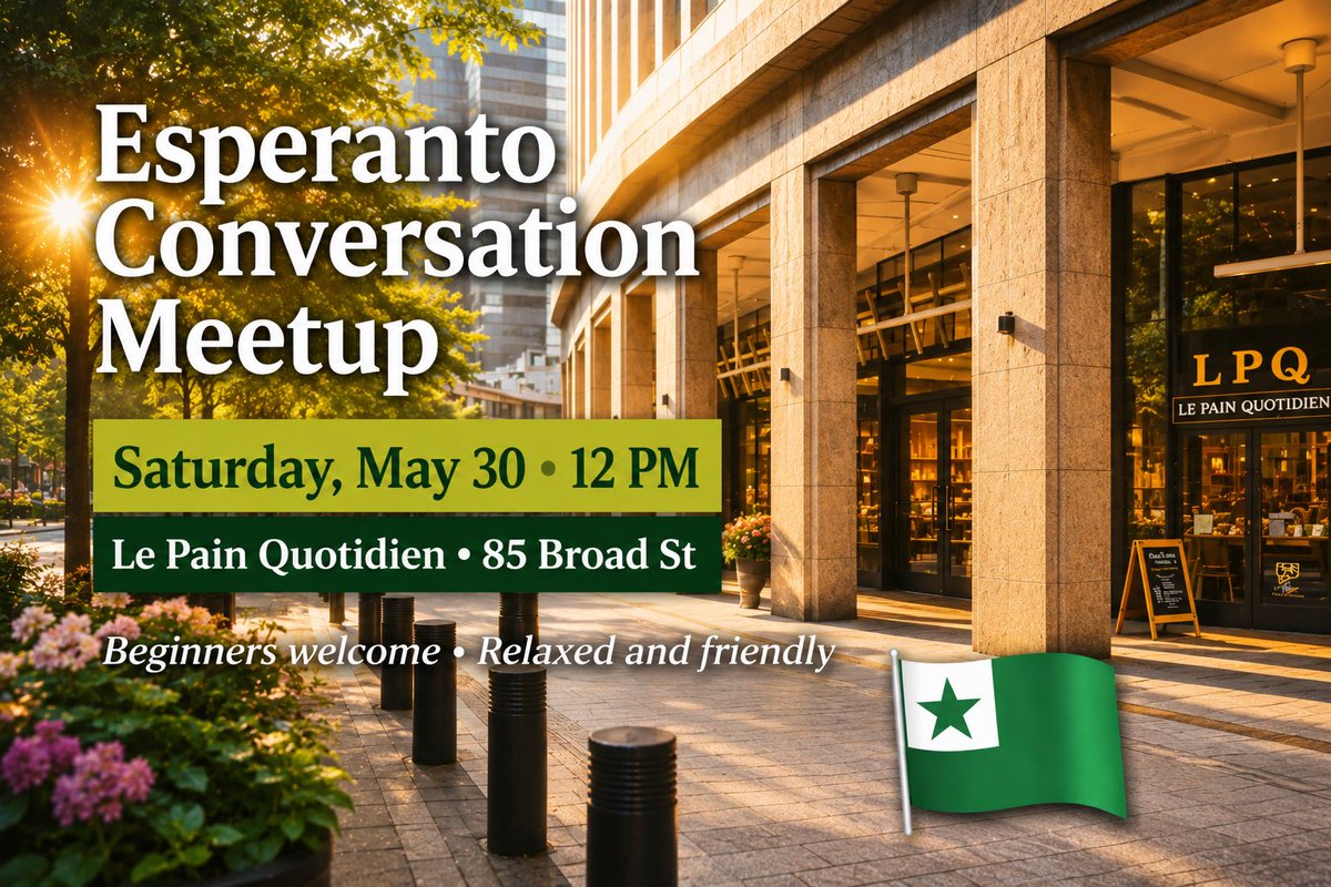 esperantonyc's tweet photo. Interested in #Esperanto? Join us in NYC on Saturday, May 30 at 12 PM for a relaxed, beginner-friendly meetup at Le Pain Quotidien, 85 Broad St. Come listen, practice, ask questions, and enjoy some coffee or brunch with us. https://t.co/EifH2KDXVg