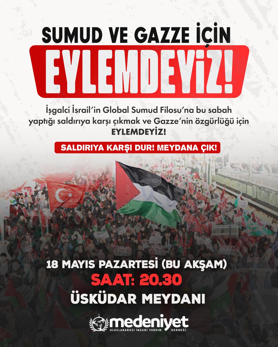 medeniyetuiyd's tweet photo. 🇵🇸 SUMUD VE GAZZE İÇİN EYLEMDEYİZ!

İşgalci İsrail’in Global Sumud Filosu’na bu sabah yaptığı saldırıya karşı çıkmak ve Gazze’nin özgürlüğü için eylemdeyiz!

Saldırıya karşı dur! Meydana çık!

🗓️ 18 Mayıs Pazartesi (Bugün)
📍Üsküdar Meydanı
⏰ 20:30 https://t.co/Zw4FhO6JWs