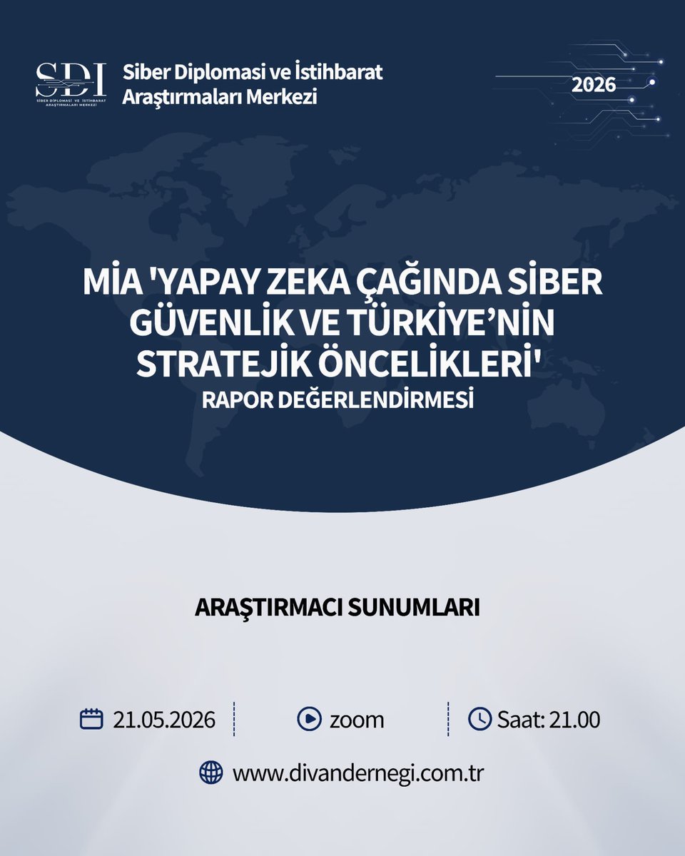 DivanDernegi's tweet photo. 🌍 Siber Diplomasi ve İstihbarat Araştırmaları Merkezi kapsamında “MİA Raporu Işığında “Yapay Zeka Çağında Siber Güvenlik ve Türkiye’nin Stratejik Öncelikleri” Değerlendirmesi” başlıklı programı gerçekleştirilecektir.

📌 21 Mayıs 2026 | Saat: 21.00

-

🌍 Cyber Diplomacy and Intelligence Research Center will host an event titled “An Assessment of ‘Cybersecurity and Türkiye’s Strategic Priorities in the Age of Artificial Intelligence’ in Light of the NIA Report.”

📌 May 21, 2026 | Time: 21.00