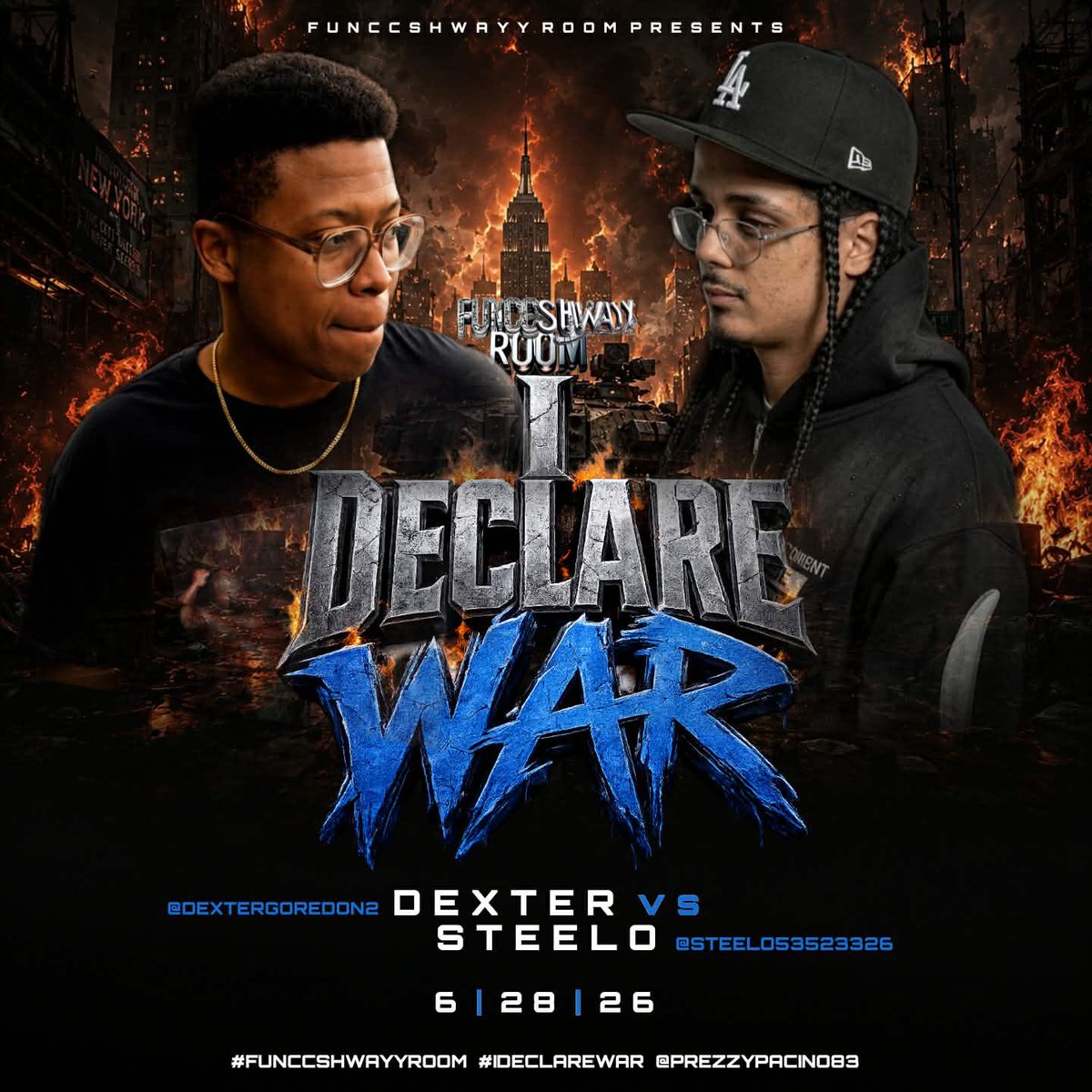 PrezzyPacino83's tweet photo. FunccShwayy Alert 🚨 

FunccShwayyRoom Presents 

I Declare War 

Dexter Vs Steelo

@DexterGoredon2 
@STEELO53523326 

6.28.28 ⏳ 

#funccshwayyroom #IDeclareWar https://t.co/CasfqISBwB