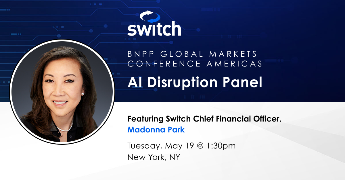 Switch's tweet photo. Switch Chief Financial Officer, Madonna Park will participate in BNPP Global Markets Conference Americas during the AI Disruption Panel tomorrow, 5/19 at 1:30pm in New York, NY. https://t.co/xA12yGiIFK