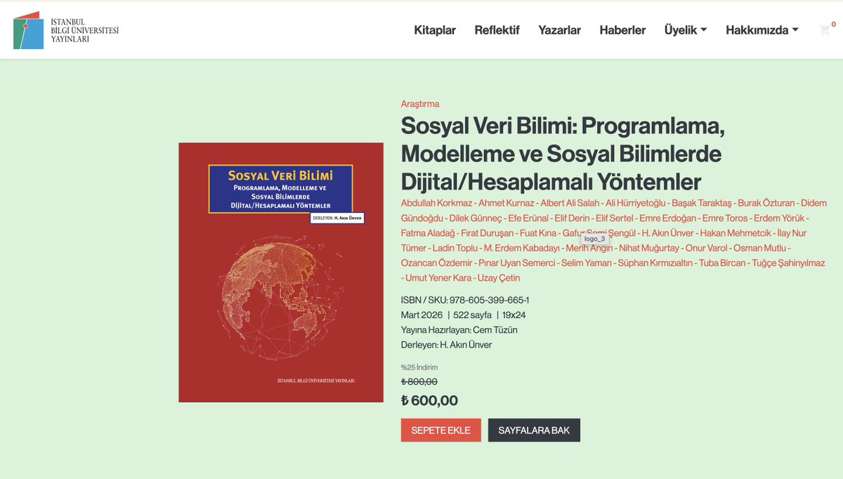 AkinUnver's tweet photo. Bildiğiniz üzere yakın zamanda sosyal bilimler ve veri bilimini buluşturan ilk Türkçe kitabımız yayınlandı. Bu haftadan itibaren her hafta başı, Sosyal Veri Bilimi kitabımızın bir bölümüne odaklanarak bu alanda çalışan hocalarımızı ve yaptıkları araştırmaları sizlere tanıtacağız.

Bu hafta Bilgi Üniversitesi Yayınları sayfasından önizleme olarak indirip okuyabileceğiniz (https://t.co/rBn4TGh8rN) Erdem Yoruk hocanın önsözünü ve benim yazdığım 'editörün girişi' bölümleri ile başlıyoruz.

Erdem hocanın önsözü, hesaplamalı sosyal bilimler ve sosyal veri biliminin Türkiye’de son on yılda nasıl geliştiğini, bireysel akademik girişimlerden yaz okullarına, araştırma merkezlerine, lisansüstü programlara ve uluslararası işbirliklerine uzanan bir ekosisteme nasıl dönüştüğünü çok güzel tarihselleştiriyor. Erdem hoca, bu alanın yalnızca kodlama ya da veri analizi becerisinden ibaret olmadığını; güçlü sosyal teori, etik duyarlılık, temsil meselesi ve disiplinler arası işbirliği gerektiren yeni bir araştırma kültürü olduğunu vurgulamış.

Giriş bölümünde ise sosyal veri biliminin ne olduğunu, neden “yeni bir yöntem” olmanın ötesine geçerek sosyal bilimlerin kendisini yeniden düşünmeye zorlayan bir bilimsel alan haline geldiğini tartıştım. Bu bölümde, alana yeni girenler için nasıl bir entellektüel ve bilimsel şecereden geldiğimizi, oyun teorisi, simülasyon, ağ bilimi, büyük veri, sosyal medya analitiği, yapay zekâ ve büyük dil modelleri gibi farklı damarları 1960'lardan bu yana nasıl takip ederek yeni bir bilim alanı haline geldiğimizi, tarihsel bir çerçevede anlatmaya çalıştım.

Her hafta bir bölümü tanıtarak baya uzun uğraşlar sonucunda ortaya çıkardığımız kitabımızı tanıtmaya devam edeceğiz :)

https://t.co/eXDpg3fzGT