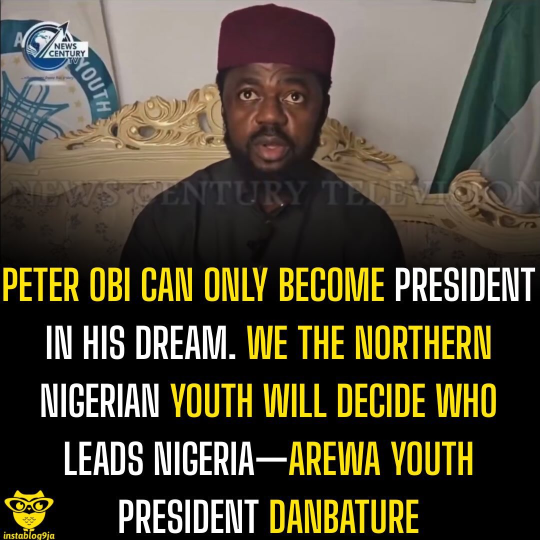instablog9ja's tweet photo. Peter Obi Can Only Become President In His Dream. We The Northern Nigerian Youth Will Decide Who Leads Nigeria—Arewa Youth President Danbature

Northern youth leader has dismissed the possibility of former Labour Party presidential candidate Peter Obi becoming Nigeria’s president ahead of the 2027 elections.

In a viral video the speaker claimed that northern youths would not support Obi’s ambition especially following remarks attributed to the former Anambra governor about serving only one term if elected.

“Peter Obi can only become the president of Nigeria in his dream” he said.

The youth leader further described Obi’s proposed four year tenure as “a scam” insisting that northern youths would determine who emerges as Nigeria’s next president.

“We the Northern Nigerian youth will decide who will be the president of this country” he stated.

He also declared that “Obi is not part of our plans” and described his presidential ambition as “a no go area.”
