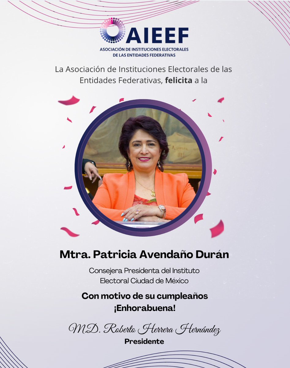 AIEEFMX's tweet photo. La @AIEEFMX felicita a la Mtra. Patricia Avendaño Durán, Consejera Presidenta del  Instituto Electoral de la Ciudad de México (@iecm ), con motivo de su cumpleaños  🎂 🥳.  Reciba nuestros mejores deseos en este día tan especial. https://t.co/381wnmFbLB