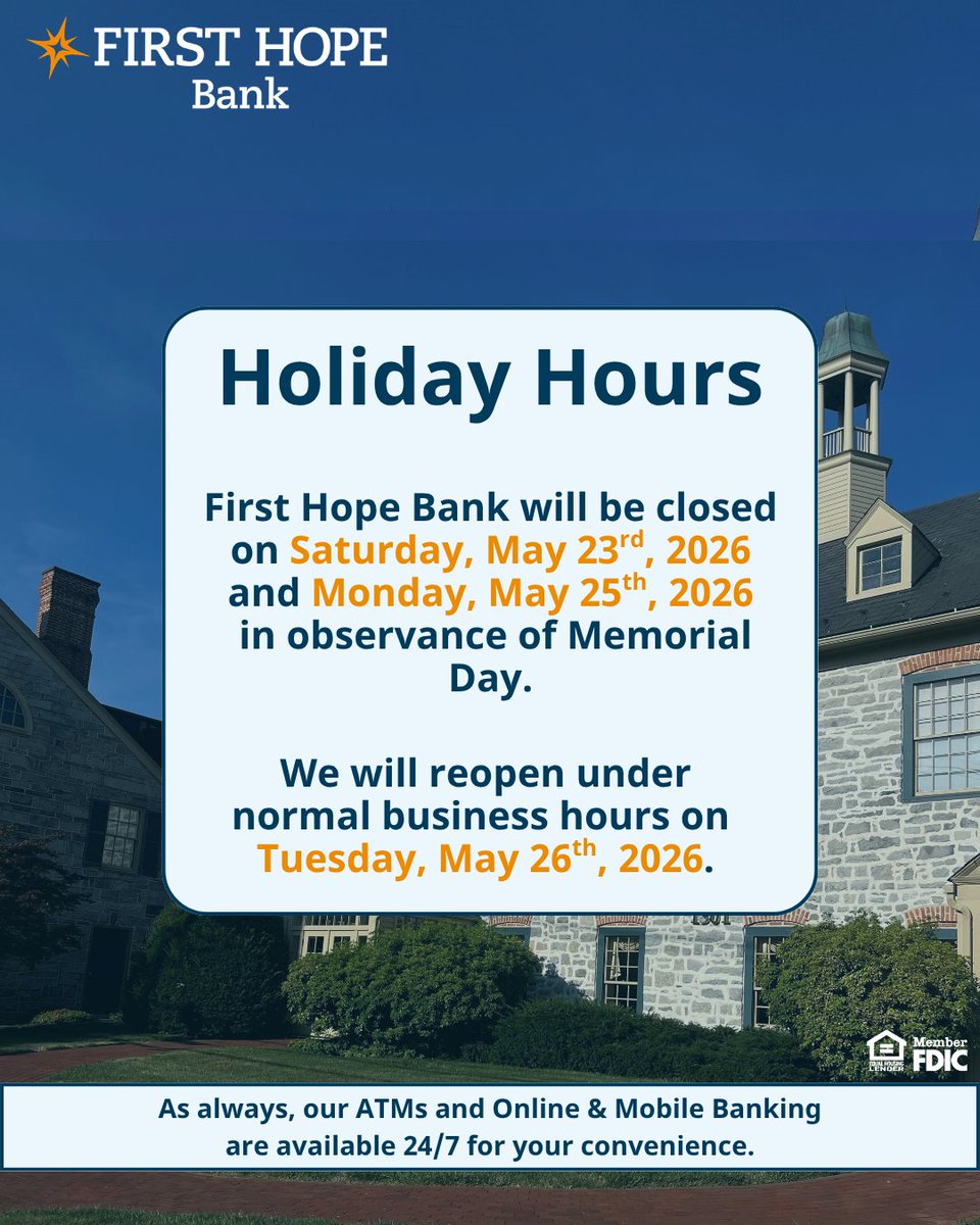 FirstHopeBank's tweet photo. First Hope Bank will be closed on Saturday, May 23rd, 2026 and Monday, May 25th, 2026 in observance of Memorial Day. 

We will reopen under normal business hours on Tuesday, May 26th, 2026. https://t.co/JIMdZz4345