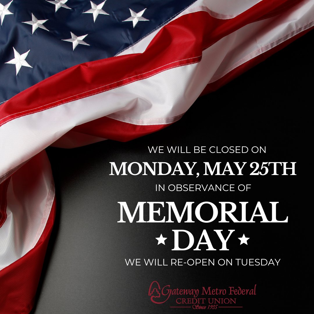 GatewayMetro's tweet photo. All GMFCU branches will be closed on Monday, May 25th in observance on Memorial Day. We will re-open on Tuesday, May 26th. We’re grateful for our heroes🎖️
#GMFCUHours #MemorialDay https://t.co/D2vDfAoT29