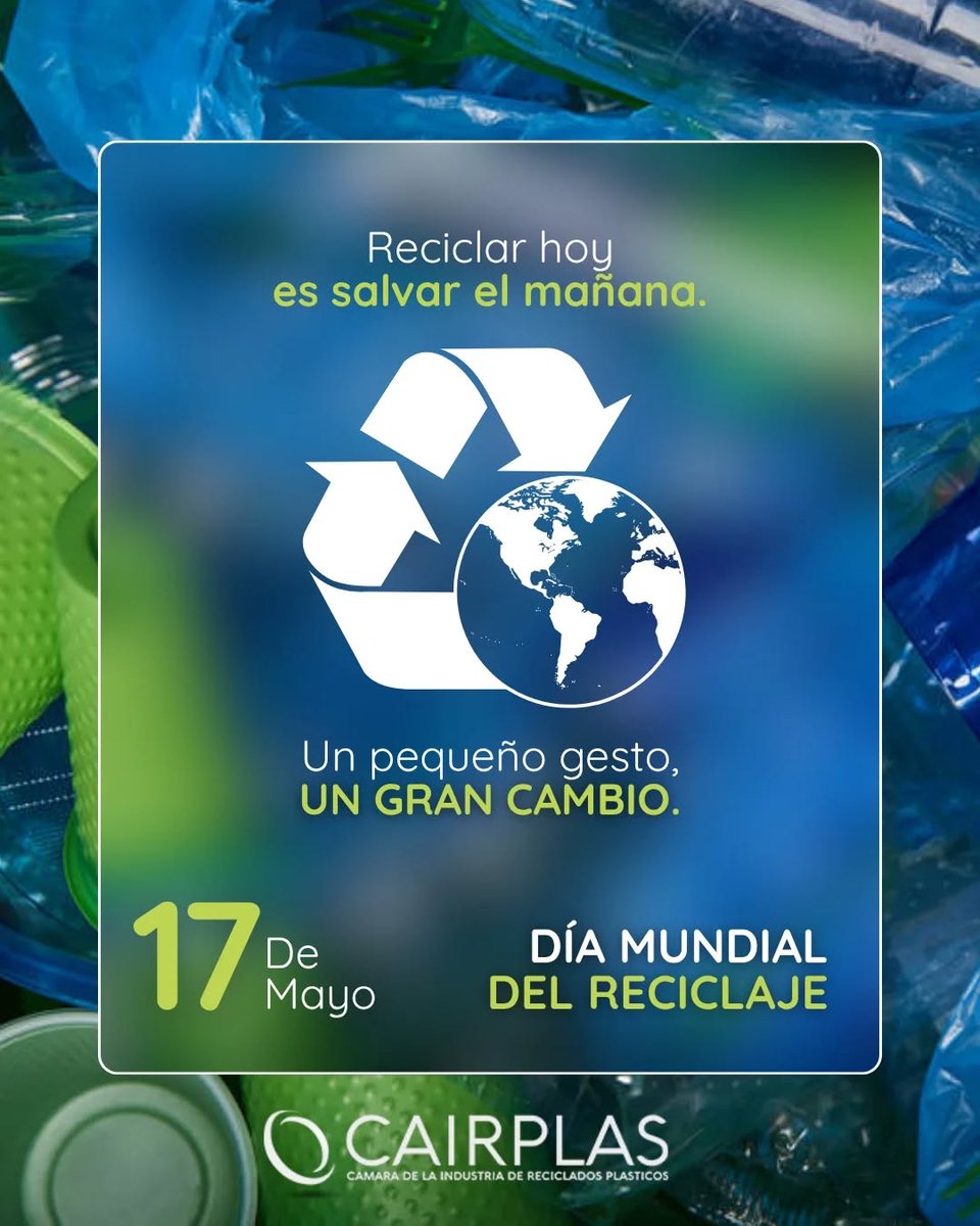 CAIRPLAS1's tweet photo. 17 de Mayo - Dia Mundial Del Reciclaje
Que no sea un dia mas, sino que sea un dia para seguir aprendiendo a REDUCIR lo que generamos, a REUTILIZAR lo que consumimos y separar nuestros residuos correctamente para RECICLAR. #diadelreciclaje #cairplas #recicla #reduci #reutiliza https://t.co/nL3PwGXuE9