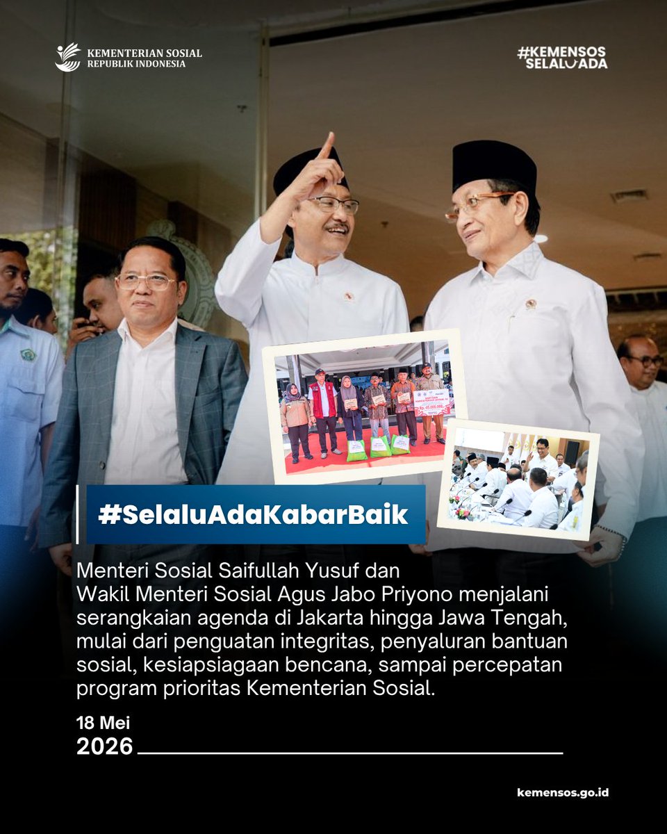 KemensosRI's tweet photo. Di #SelaluAdaKabarBaik edisi 18 Mei 2026, Menteri Sosial Saifullah Yusuf dan Wakil Menteri Sosial Agus Jabo Priyono menjalani serangkaian agenda di Jakarta hingga Jawa Tengah. https://t.co/ig8bNwSgy7