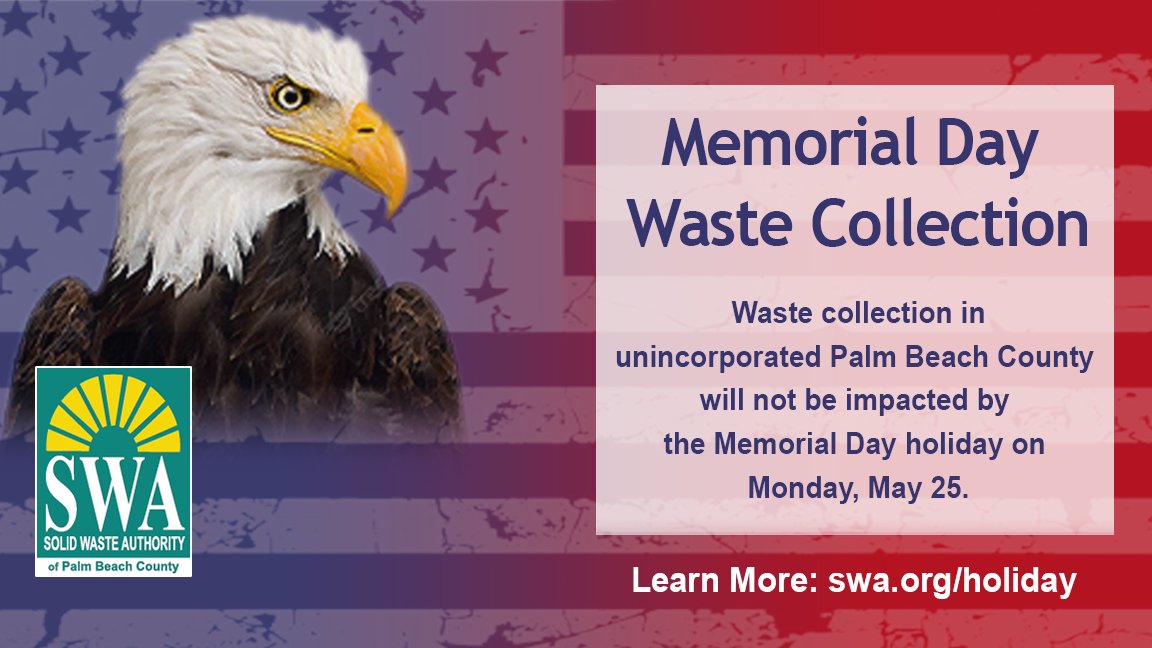 SWAPBC's tweet photo. SWA HOLIDAY NEWS: Memorial Day Holiday Will Not Impact Waste Collection in Unincorporated PBC

Learn More: https://t.co/56jkhmm2Q6

It is the policy of the Solid Waste Authority of Palm Beach County not to resolve customer complaints or respond to inquiries on social media. If you have a collection-related issue in unincorporated Palm Beach County, please contact our Customer Service team at 561-697-2700 or contactcis@swa.org to have your issue resolved in a timely manner.