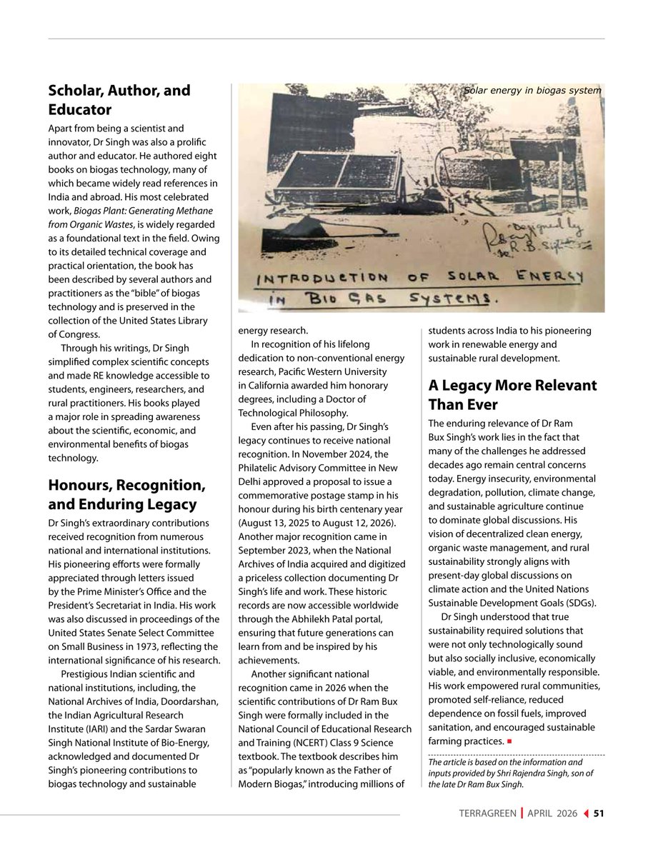 Rajendr51528666's tweet photo. #TerraGreen, published by @teriin, is a widely respected sustainability and renewable energy magazine read by environmental, academic, policy, and research communities in India and internationally.
Deeply honoured to share that a detailed article on the life and pioneering scientific contributions of Late #DrRamBuxSingh has now been formally published in TerraGreen, Volume 19, Issue 1 (April 2026).

The publication of this article represents an important recognition of the scientific and renewable energy legacy of Late Dr. Ram Bux Singh, associated with biogas, solar energy, wind energy, sustainable rural development, and environmental responsibility.

Heartfelt gratitude to @teriin and the editorial team of TerraGreen for helping bring the legacy and vision of Dr.Singh to a wider national and international audience.
#LPG #CleanFuel #CleanCooking #Biomass #ElectricCooking #AirQuality #WestAsiaCrisis #LPGImport #DomesticEconomy 
@UNDP @UNESCO @UNEP @GlobalGoalsUN @WorldBank  @elonmusk #energycrises #globaloilprice #lpgcrises #EnergyCrisis  @ncsmgoi #RenewableEnergy #Biogas #SolarEnergy #WindEnergy #Sustainability #CleanEnergy #ClimateAction #CircularEconomy #EnvironmentalScience #RuralDevelopment @UNinIndia @rashtrapatibhvn @niwe_chennai @UPNEDA_Agency  @kanchi_batra89 @moefcc 
@DivvishaBharti @WeCare4Env @SssNibe @henrydodds @sdg4all @The_Diplomatist 
@SDG2030 @SustDev @SEforALLorg @UN
@UNDP @UNEP @IRENA @IEA @WorldBiogas
 @antonioguterres @SelwinHart @Reuters @BBCWorld @Bloomberg
@FT @PrasarBharati @IN_Archives @JoshiPralhad
@DrVibhaDhawan @shaillykedia @terieiacp23 @UNFCCC @Tulip_Tweets_ @News9Tweets @thetribunechd @PralhadJoshiOfc 
@PMOIndia @narendramodi