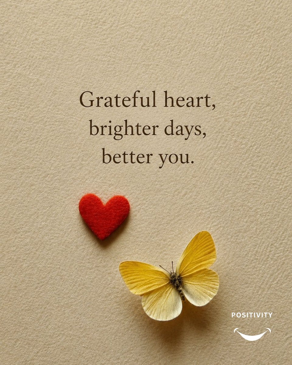 PositivitySaid's tweet photo. "Grateful heart, brighter days, better you." ❤️🦋

Gratitude has the quiet power to transform everything.  
A grateful heart doesn’t just see the good — it creates more of it.  

The more you appreciate what you have, the more beauty, peace, and joy flow into your life.  
You become lighter.  
You become stronger.  
You become a magnet for better days.

Keep choosing gratitude. It’s changing you for the better.

What’s one thing you’re grateful for today?
