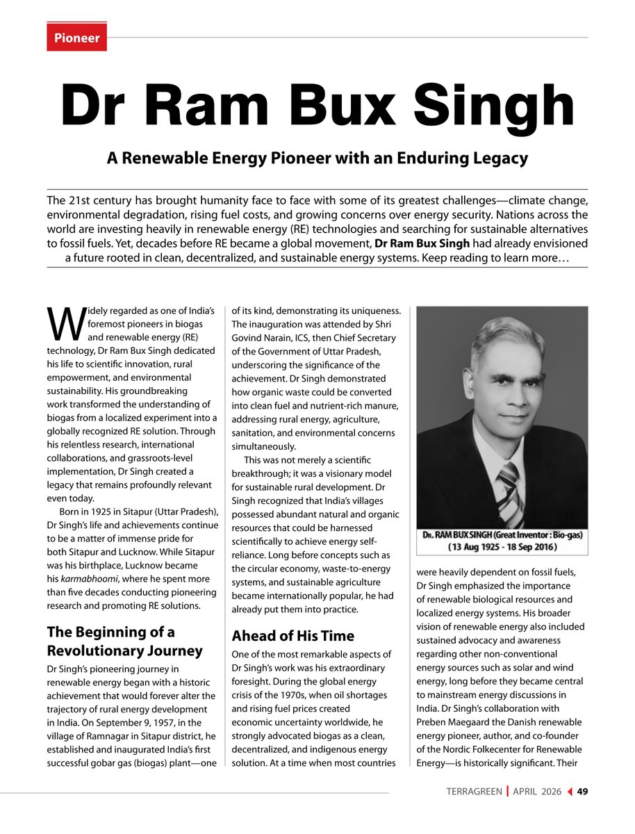 Rajendr51528666's tweet photo. #TerraGreen, published by @teriin, is a widely respected sustainability and renewable energy magazine read by environmental, academic, policy, and research communities in India and internationally.
Deeply honoured to share that a detailed article on the life and pioneering scientific contributions of Late #DrRamBuxSingh has now been formally published in TerraGreen, Volume 19, Issue 1 (April 2026).

The publication of this article represents an important recognition of the scientific and renewable energy legacy of Late Dr. Ram Bux Singh, associated with biogas, solar energy, wind energy, sustainable rural development, and environmental responsibility.

Heartfelt gratitude to @teriin and the editorial team of TerraGreen for helping bring the legacy and vision of Dr.Singh to a wider national and international audience.
#LPG #CleanFuel #CleanCooking #Biomass #ElectricCooking #AirQuality #WestAsiaCrisis #LPGImport #DomesticEconomy 
@UNDP @UNESCO @UNEP @GlobalGoalsUN @WorldBank  @elonmusk #energycrises #globaloilprice #lpgcrises #EnergyCrisis  @ncsmgoi #RenewableEnergy #Biogas #SolarEnergy #WindEnergy #Sustainability #CleanEnergy #ClimateAction #CircularEconomy #EnvironmentalScience #RuralDevelopment @UNinIndia @rashtrapatibhvn @niwe_chennai @UPNEDA_Agency  @kanchi_batra89 @moefcc 
@DivvishaBharti @WeCare4Env @SssNibe @henrydodds @sdg4all @The_Diplomatist 
@SDG2030 @SustDev @SEforALLorg @UN
@UNDP @UNEP @IRENA @IEA @WorldBiogas
 @antonioguterres @SelwinHart @Reuters @BBCWorld @Bloomberg
@FT @PrasarBharati @IN_Archives @JoshiPralhad
@DrVibhaDhawan @shaillykedia @terieiacp23 @UNFCCC @Tulip_Tweets_ @News9Tweets @thetribunechd @PralhadJoshiOfc 
@PMOIndia @narendramodi