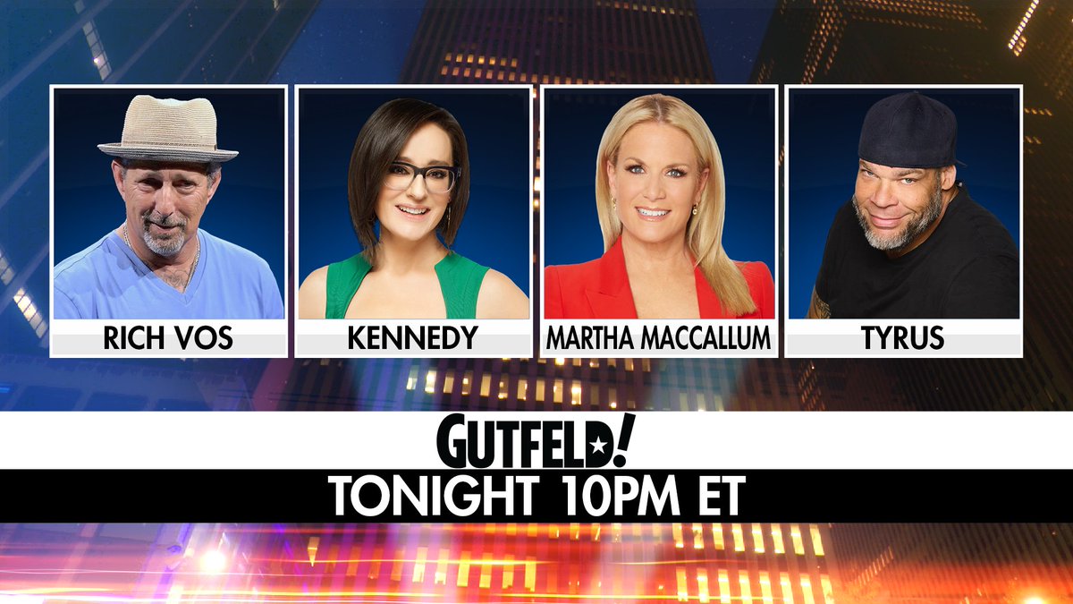 Gutfeldfox's tweet photo. Tonight on #Gutfeld! - @RichVos, @KennedyNation, @marthamaccallum, and @PlanetTyrus 

10PM ET on @FoxNews https://t.co/AS7gYvwLGj