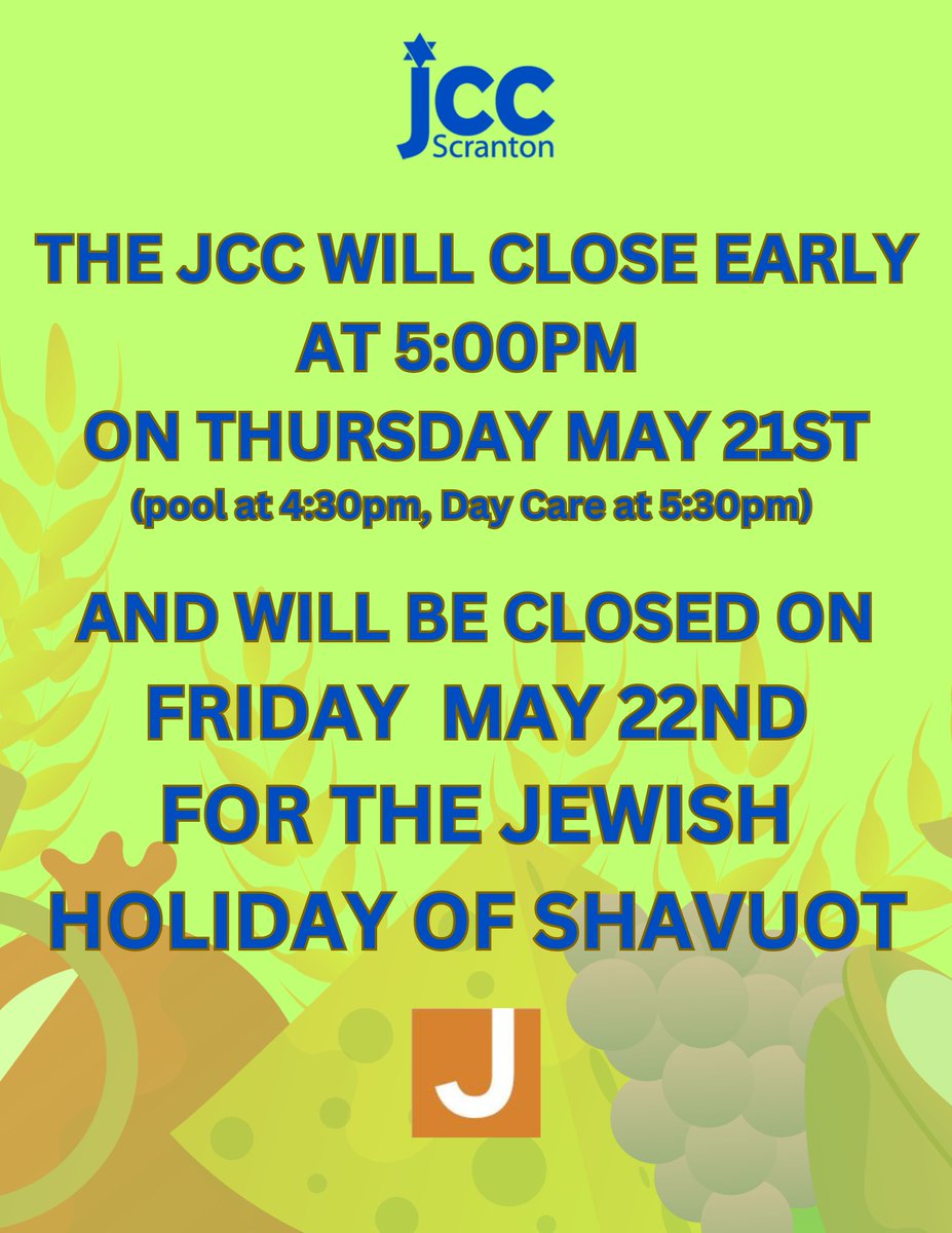 ScrantonJCC's tweet photo. The JCC will close at 5:00pm on Thursday May 21st and be closed on Friday May 22nd for the Jewish holiday of Shavuot.  We will reopen regular hours on Sunday May 24th. https://t.co/wPSlYN6yYI