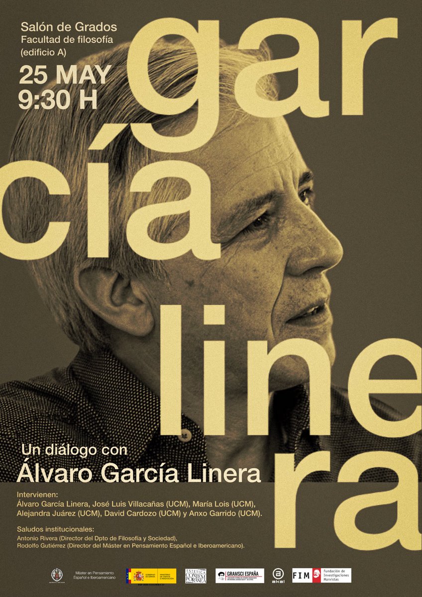FIMarx's tweet photo. 📣Un diálogo con Álvaro García Linera.
🗣️Álvaro García Linera; José Luis Villacañas, UCM; María Lois, UCM; David Cardozo, UCM; Anxo Garrido, UCM; Alejandra Juárez, UCM
🗓️25 de mayo
⏰9:30
📍Salón de Grados, Facultad de Filosofía de la UCM (Edificio A). https://t.co/XKSOaHTWtA