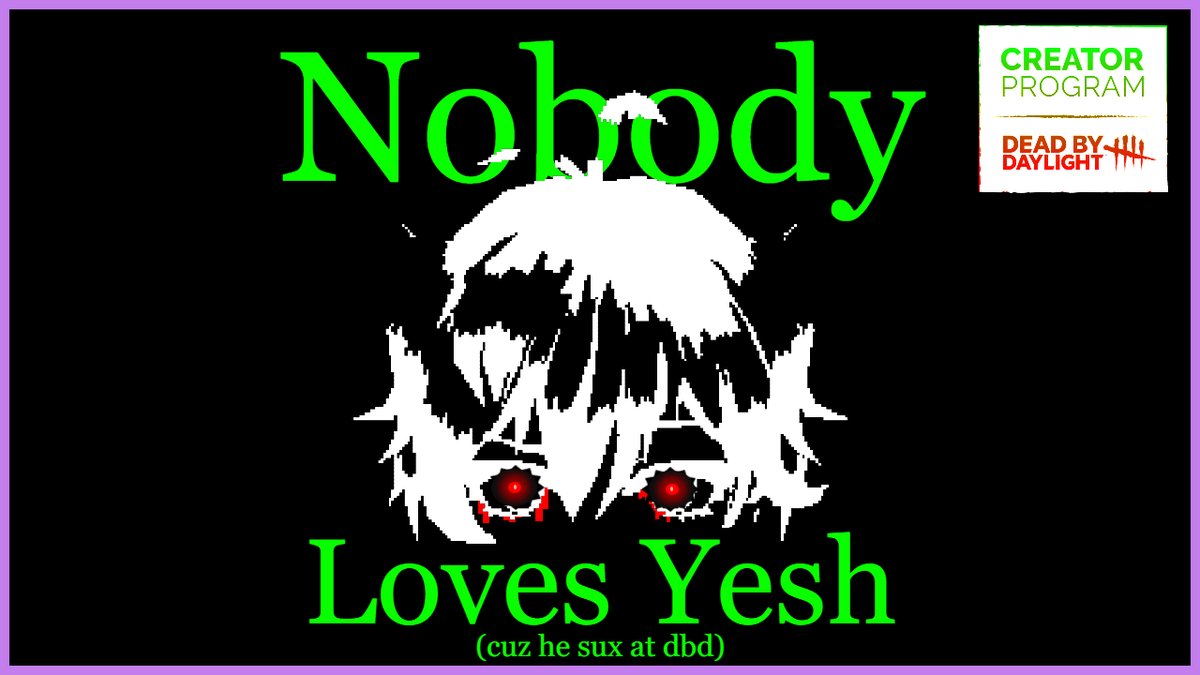 yesh | DBD Creator Program | PNGTuber tweet media