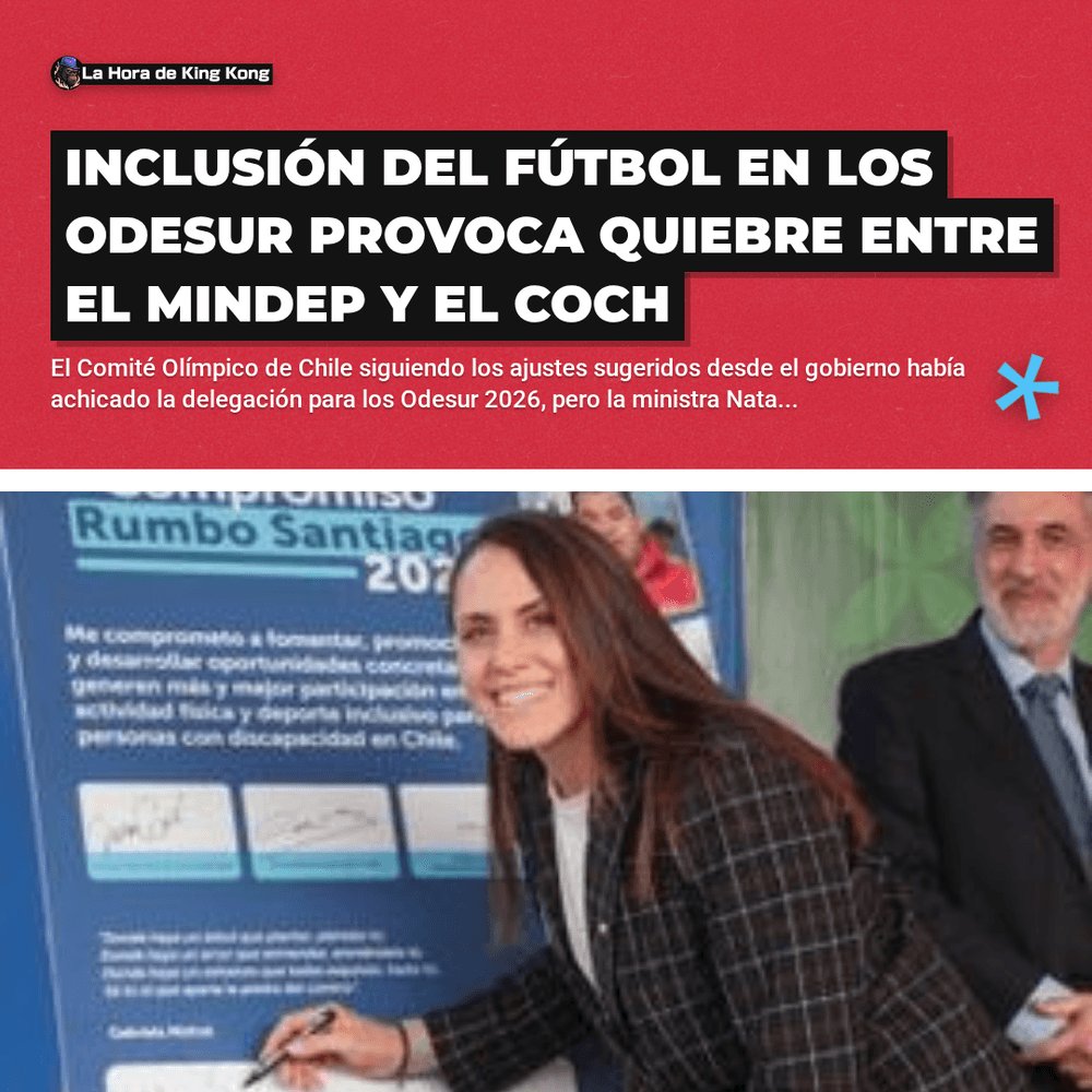 horadekingkong's tweet photo. 🔥 Inclusión del fútbol en los Odesur provoca quiebre entre el Mindep y el Coch
👉 Léela completa en el siguente link:
#Mindep #JuegosOdesur2026 #ComitéOlímpicodeChile #NataliaDucó #MiguelÁngelMujica #LaHoradeKingKong https://t.co/Lw5xztRm82