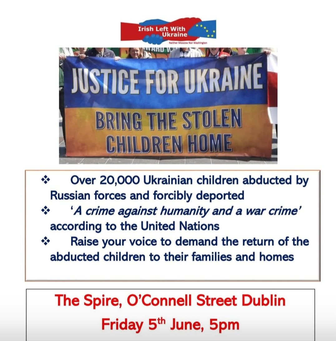 Ilw_Ukraine's tweet photo. Please support. Raise your voice. 
    Justice for Ukraine
    Bring the Stolen Children Home
    The Spire, O'Connell Street, Dublin
     Friday, 5 June,  5pm
Irish Left With Ukraine. https://t.co/5qO0Y8CHZo