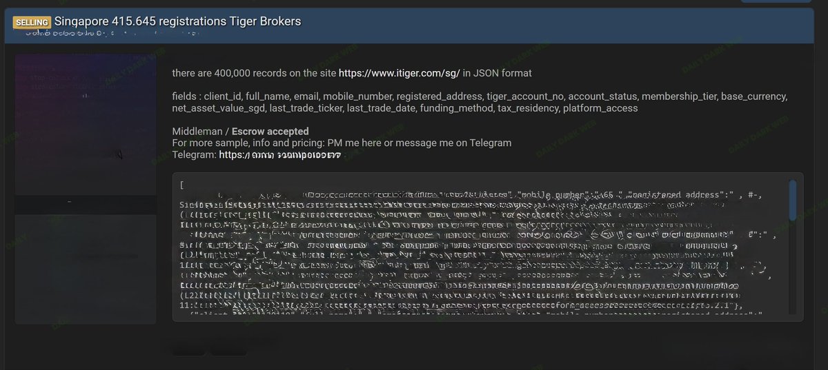 DailyDarkWeb's tweet photo. 🇸🇬 A threat actor on underground forums is advertising the alleged sale of approximately 400,000+ registration records reportedly associated with Tiger Brokers Singapore.

According to the forum post, the dataset is allegedly stored in JSON format and may contain:
• client IDs
• full names
• email addresses
• mobile numbers
• registered addresses
• Tiger account numbers
• account status information
• membership tier details
• base currency information
• net asset value (SGD)
• last traded ticker/activity
• funding methods
• tax residency information
• and platform access-related data

The actor also claims escrow-supported sales and distribution through underground communication channels.

At this stage:
• the authenticity of the dataset remains unverified
• the origin of the data is unclear
• and no confirmed breach attribution has been publicly established

If legitimate, exposure of brokerage and financial platform data could significantly increase risks involving:
• financial fraud
• account takeover attempts
• targeted phishing/social engineering
• SIM swapping
• investment scam targeting
• and identity theft

Financial and trading platforms continue to remain attractive targets due to:
• high-value user profiles
• sensitive KYC/financial information
• transaction histories
• and the potential for monetization through fraud and extortion ecosystems

Organizations operating within the financial sector should:
• monitor for credential exposure and account abuse
• enforce MFA across trading and customer portals
• review anomalous access patterns
• investigate possible third-party/vendor exposure paths
• monitor underground channels for redistribution activity
• and prepare customer notification procedures if compromise is validated

This incident reflects the continued targeting of fintech and brokerage platforms by underground actors seeking monetizable financial and identity datasets.

#Singapore #FinTech #Brokerage #DataLeak #CyberSecurity #ThreatIntelligence #FinancialCrime #DDW #Intelligence