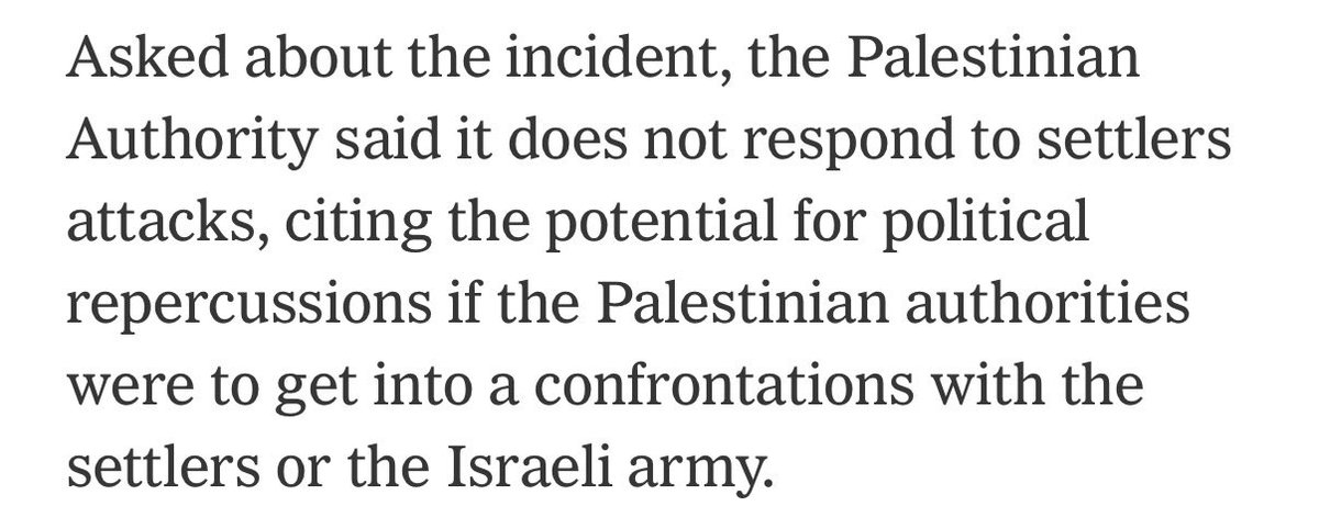 infinite_jaz's tweet photo. Refreshing honesty from the Palestinian Authority here, telling the NY Times that it “does not respond to settlers attacks, citing the potential for political repercussions if the Palestinian authorities were to get into a confrontations with the settlers or the Israeli army.” https://t.co/U6nARxo6AN