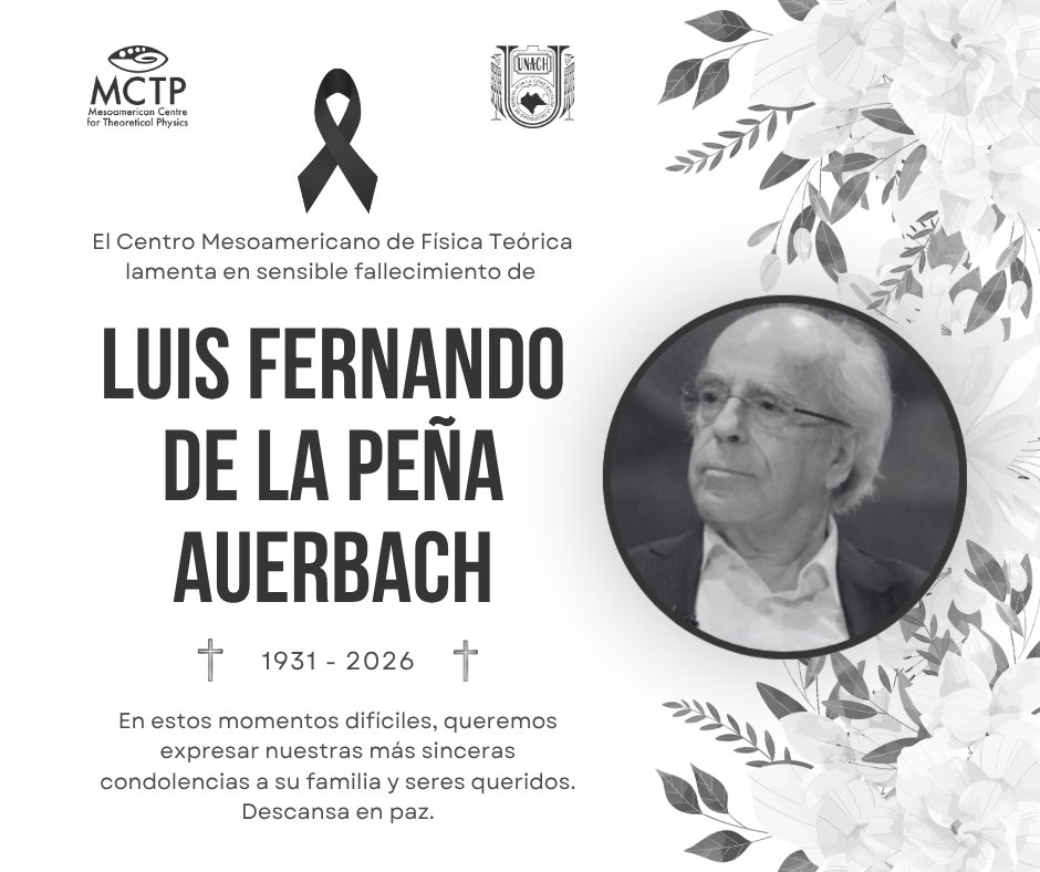 MCTPoficial's tweet photo. El Centro Mesoamericano de Física Teórica lamenta el sensible fallecimiento de Luis Fernando de la Peña Auerbach (1931–2026).
Investigador emérito del Instituto de Física, UNAM; miembro de El Colegio Nacional y Premio Nacional de Ciencias y Artes.

Descanse en paz. https://t.co/5dYDAoquiI