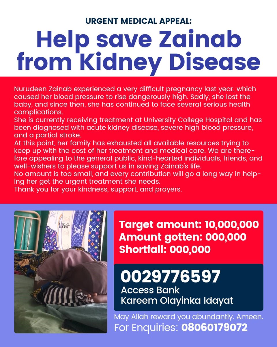 TIWA_N_TIWA's tweet photo. This is my aunt and
We are urgently appealing to the general public, kind-hearted individuals, friends, and well-wishers to help save the life of Nurudeen Zainab, who is currently battling severe health complications.
Last year, Zainab went through a very difficult pregnancy that caused her blood pressure to rise dangerously high. Sadly, she lost the baby, and since then her health has continued to deteriorate. She is currently receiving treatment at the University College Hospital (UCH), Ibadan, where she has been diagnosed with acute kidney disease, severe hypertension, and partial stroke complications.
At this critical stage, Zainab requires urgent and continuous medical care, including dialysis, medications, and other life saving treatments. Unfortunately, her family has exhausted all available resources trying to keep up with the overwhelming medical expenses.
We are therefore humbly appealing to the public to please support Zainab in this difficult fight for her life. No donation is too small, every contribution will go a long way in helping her receive the urgent treatment and care she desperately needs.
Your support, prayers, donations, and sharing of this appeal can make a huge difference.
Donation Details
Bank: Access Bank
Account Number: 0029776597
Account Name: Kareem Olayinka Idayat
For Enquiries: 08060179072
May God reward every helping hand abundantly. Thank you for your kindness, compassion, and support.