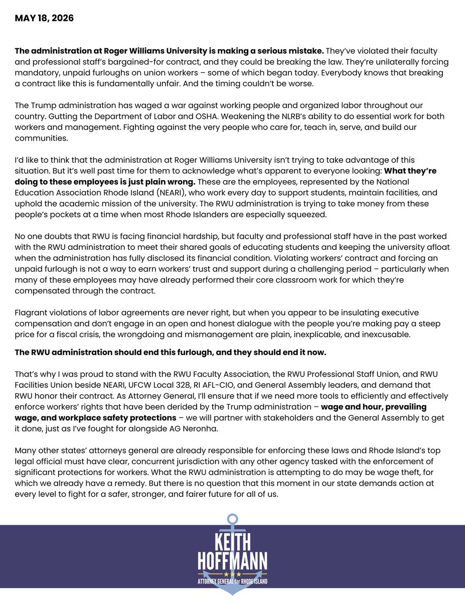 keithhoffmann's tweet photo. The administration at Roger Williams University is making a serious mistake. They’re violating their employees’ contract, and they could be breaking the law. 

As Attorney General, I’ll ensure that if we need additional tools to efficiently and effectively enforce workers’ rights that have been derided by the Trump administration — wage and hour, prevailing wage, and workplace safety protections — we will partner with stakeholders to get it done, just as I’ve fought for alongside AG Neronha.