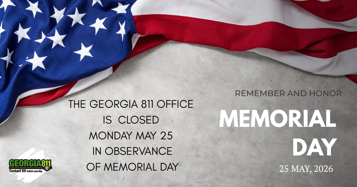 GA811's tweet photo. Georgia 811 offices will be closed on Monday, May 25th, in observance of the Memorial Day holiday, but our contact center will remain open to assist with all ticket types except Large Projects and Design tickets.

Please plan your work accordingly. https://t.co/oBhEeRKjtG