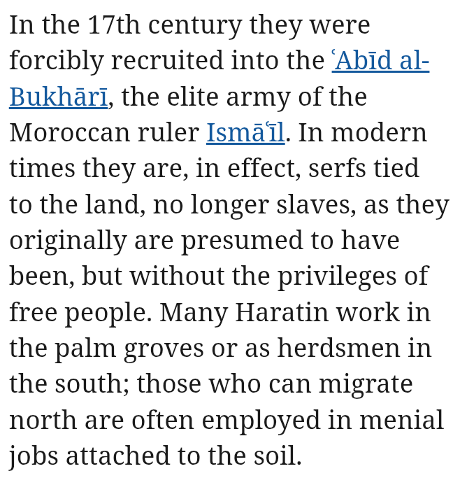 DiadeMartin's tweet photo. @baqoushi "Haratin. "In the 17th century they were forcibly recruited into the elite army of the Moroccan ruler Ismāʿīl. In modern times they are, in effect, serfs tied to the land, no longer slaves, as they originally are presumed to have been, but without the privileges of free people." https://t.co/s02UF2N11P