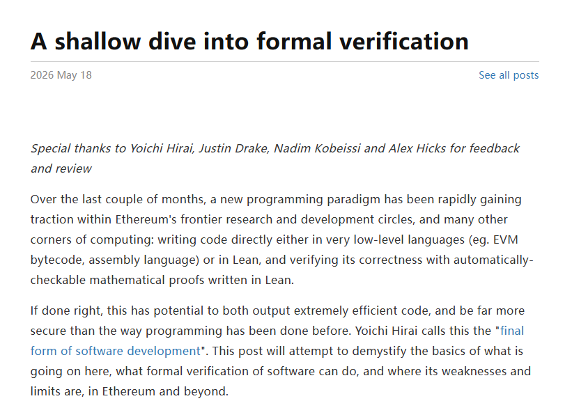 Bitwux's tweet photo. ⚡️看完 V 神的最新奶文《A shallow dive into formal verification》，我又忍不住加仓了 $ETH ！

可以很明显感觉到，V 神 @VitalikButerin 现在几乎所有长期思考，最后都会落到同一个核心：

如何在能力越来越强的同时，依然保留验证、约束、退出与个人主权。

这也是我觉得 ETH 和很多 AI 项目最大的区别，总是有一个很纯粹的东西打动你！

这篇其实已经不只是技术文章了，而是在重新回答一个很cypherpunk的现实问题：

当 AI 开始大规��写代码之后，人类还能不能继续信任软件？

尤其 Crypto、ZK、��链、AI Agent、自动化金融协议这些东西叠在一起之后，系统复杂度已经开始超出人类审计上限。

这其实也是我觉得全文最有意思的地方：

很多人觉得 AI 会强化去中心化，因为 AI 降低了创造门槛；

但 Vitalik 看到的，恰恰是另一面——

AI 也会极大强化中心化，如果最后所有的安全都只能依赖公司托管、黑盒AI，那 cypherpunk 那套东西就结束了。

所以他本质上是在给 AI 时代重新寻找可信中立层。

而他最后找到的答案，其实和以太坊这些年一直在做的是同一件事：

不追求效率最大化，而是追求“可验证”，AI + Formal Verification，其实就像 Blockchain + ZK。

👉原文在这：https://t.co/YSUHqjnkwg
