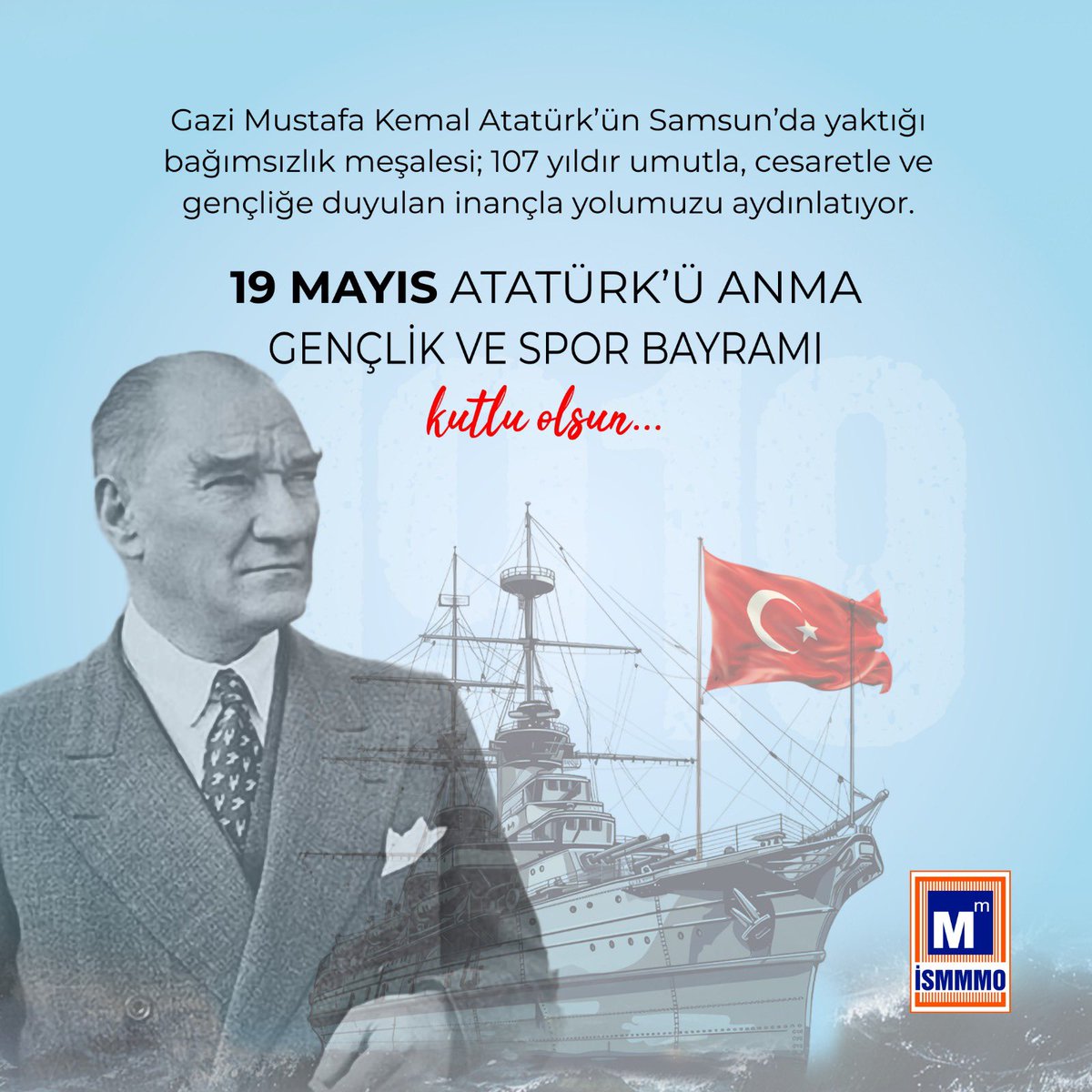 ISMMMODASI's tweet photo. Gazi Mustafa Kemal Atatürk'ün Samsun'da yaktığı bağımsızlık meşalesi; 107 yıldır umutla, cesaretle ve gençliğe duyulan inançla yolumuzu aydınlatıyor. 19 Mayıs Atatürk'ü Anma Gençlik ve Spor Bayramı kutlu olsun... #19Mayıs https://t.co/pIUUKX3QuW