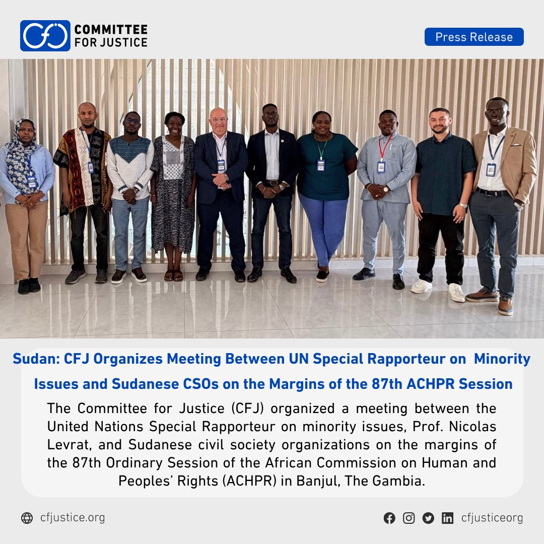cfjusticeorg's tweet photo. #Sudan: The Committee for Justice (CFJ) organized a meeting between the United Nations Special Rapporteur on minority issues, Prof. Nicolas Levrat, and Sudanese civil society organizations on the margins of the 87th Ordinary Session of the African Commission on Human and Peoples’ Rights (ACHPR) in Banjul, The Gambia.

The meeting was convened in light of the Special Rapporteur’s presence in Banjul to participate in the 87th Ordinary Session of the ACHPR, creating an important opportunity for direct engagement between the mandate and Sudanese civil society organizations working on minority rights, protection, accountability, and the broader human rights situation in Sudan.

More: https://t.co/YEB4PtG3YX