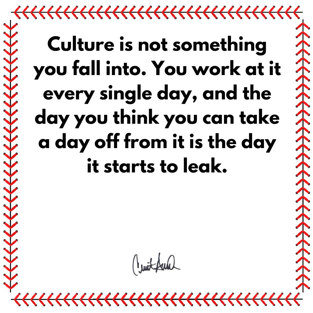 ClintHurdle13's tweet photo. Culture is not something you fall into. You work at it every single day, and the day you think you can take a day off from it is the day it starts to leak. https://t.co/CraTFClhyq