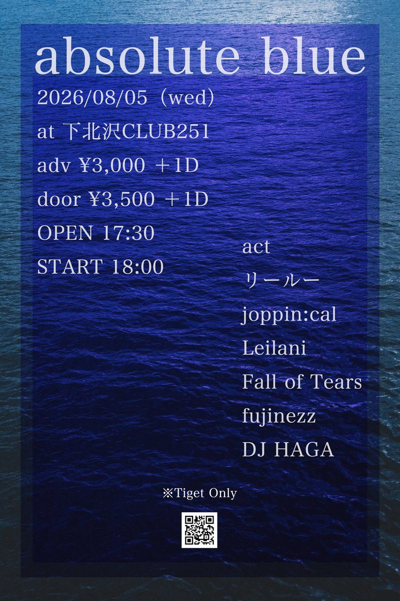 yukix_x_'s tweet photo. absolute blue

2026/08/05（wed）
下北沢CLUB251
@CLUB251official 
adv ¥3,000 ＋1D
door ¥3,500 ＋1D

act

1.Leilani
2.joppin:cal
3.fujinezz
4.Fall of Tears
5.リールー
DJ HAGA

※TIGET ONLY※

https://t.co/6cm1CJMUXH https://t.co/Mrun8UJkK4