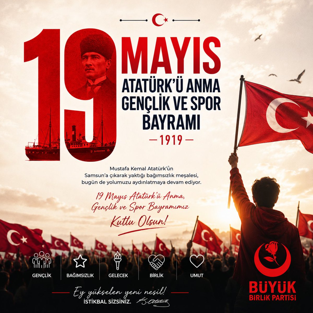 bbpbuldan's tweet photo. 19 Mayıs Atatürk'ü Anma, Gençlik ve Spor Bayramı, bağımsızlık mücadelemizin başlangıcı ve gençliğe duyulan güvenin en büyük simgesidir. Mustafa Kemal Atatürk’ün gençlere armağan ettiği bu anlamlı günü Büyük Birlik Partisi Buldan ilçe teşkilatı olarak gurur ve coşkuyla kutluyoruz. https://t.co/BD5IH4Oalt