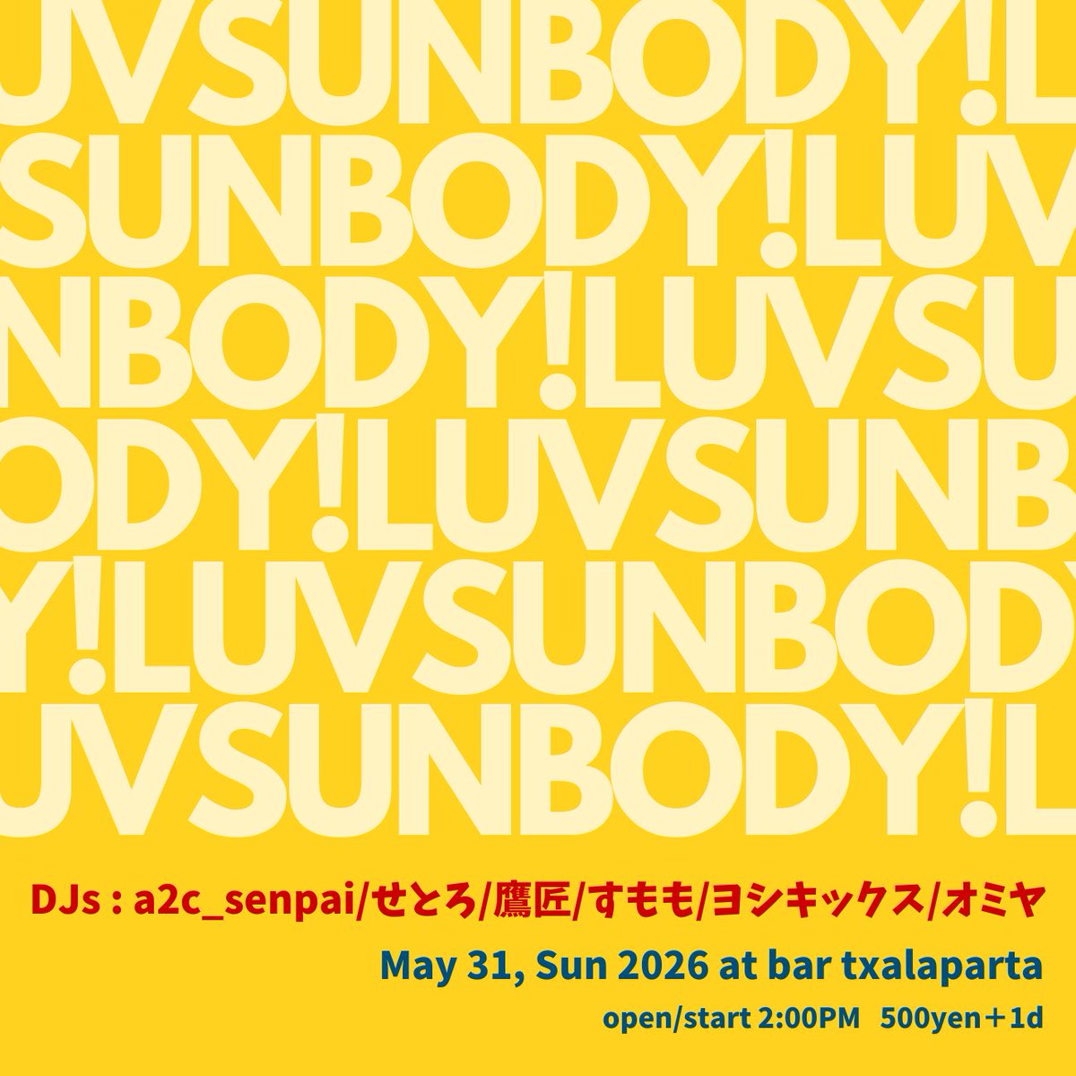 bartxalaparta's tweet photo. 5/31日曜日のチャラパルタ

Luvsunbody!
2026/5/31(SUN)2:00PM
500YEN＋1D

-djs-
a2c_senpai
せとろ
鷹匠
すもも
ヨシキックス
オミヤ https://t.co/UN6u7A4lsK