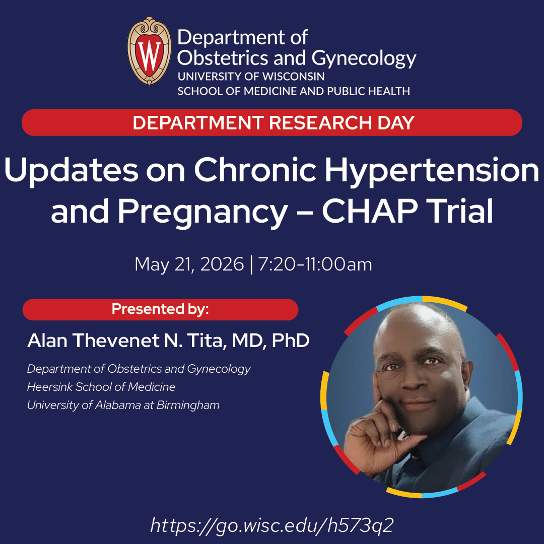 WiscObGyn's tweet photo. It's an honor to have Dr. Alan Thevenet Tita, professor  at @UABOBGYN, join the UW Department of Ob-Gyn annual Department Research Day to present the keynote lecture "Updates on Chronic Hypertension and Pregnancy - CHAP Trial." Join us on May 21, 2026: https://t.co/WwVa74sDHR https://t.co/t1G9ac0fG4