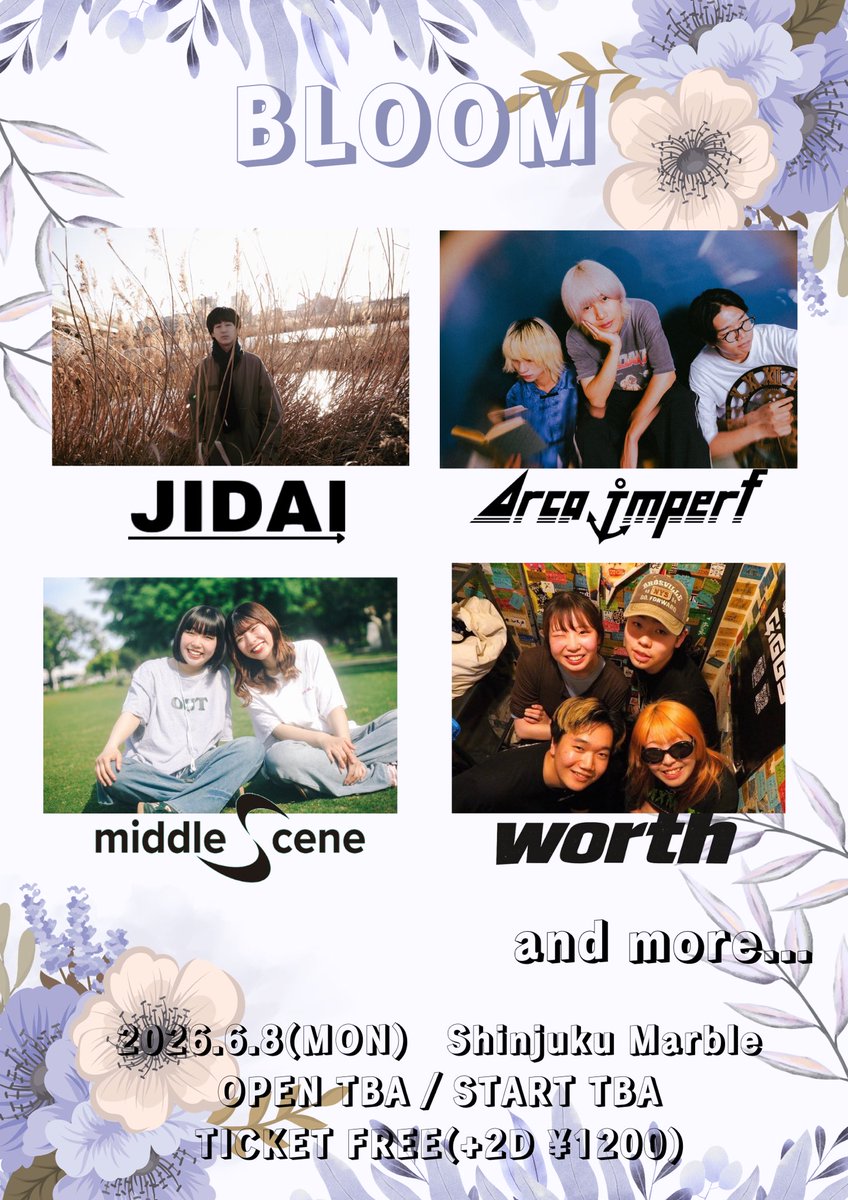 shinjuku_marble's tweet photo. 🚩追加アクト解禁

2026/6/8(月)新宿Marble

｢BLOOM｣

[出演]
JIDAI
Arca imperf
middle scene🆕
worth🆕@worth__band 
and more...

OPEN 18:30 / START 19:00
TICKET FREE（+2D ¥1200）
※ご予約は各出演者まで https://t.co/iaoyX1wFVM