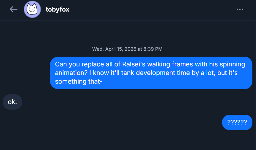 RalseiSpin's tweet photo. Sorry the Chapter 5 newsletter is taking so long!

I asked Toby to replace all of Ralsei's walking frames with his spinning one.
It almost broke the game.
This is why there's no newsletter.
My bad, everyone. https://t.co/lvmqcMt8qf