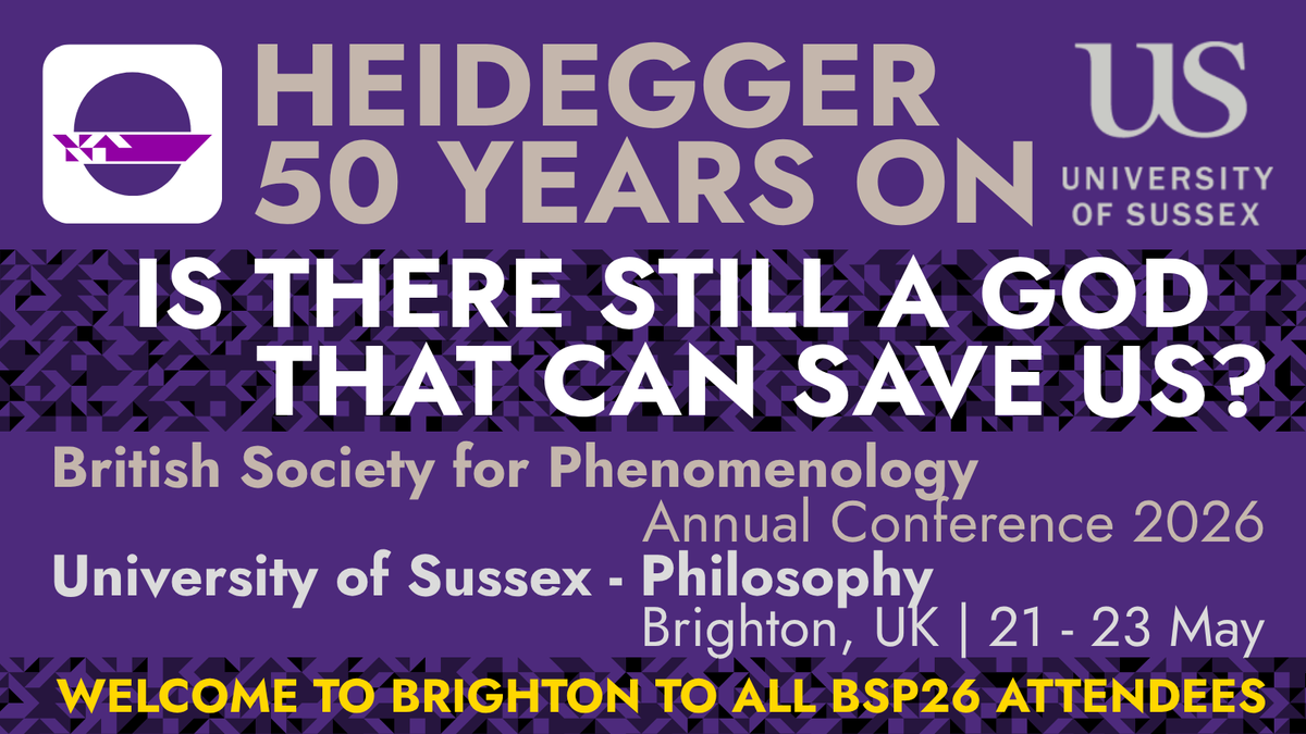 BritishPhen's tweet photo. Welcoming all attendees to BSP26: ‘Heidegger 50 years on – Is There Still a God That Can Save Us?’

British Society for Phenomenology Annual Conference convened by the Philosophy Department, Faculty of Media, Arts, &amp; Humanities, University of Sussex, UK.

https://t.co/I0qIEJHqHO https://t.co/yOrHvevOXB
