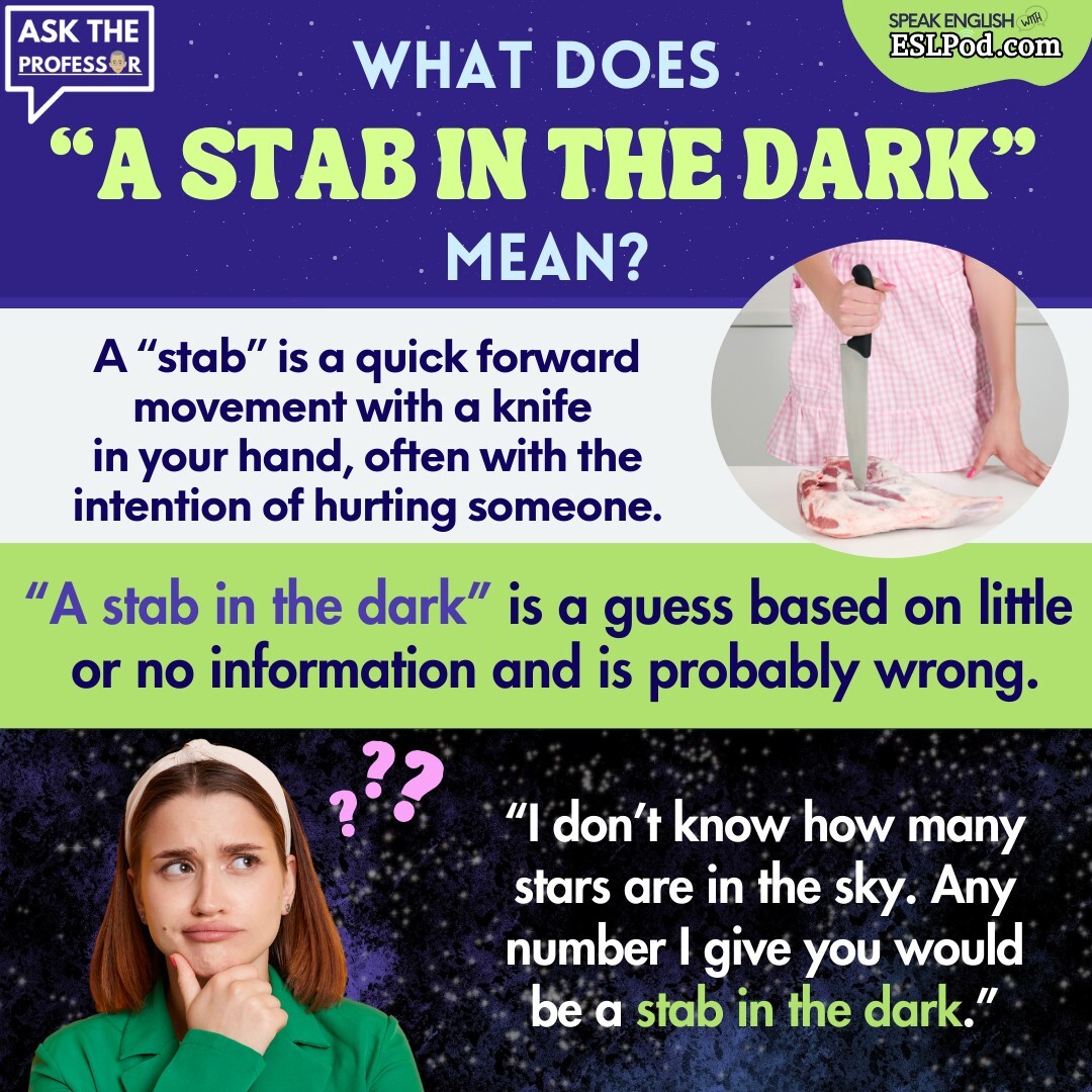 eslpod's tweet photo. WHAT DOES "A STAB IN THE DARK" MEAN?

Get a FREE English course here: https://t.co/kpfQZfQKTB https://t.co/pruxZpj24D