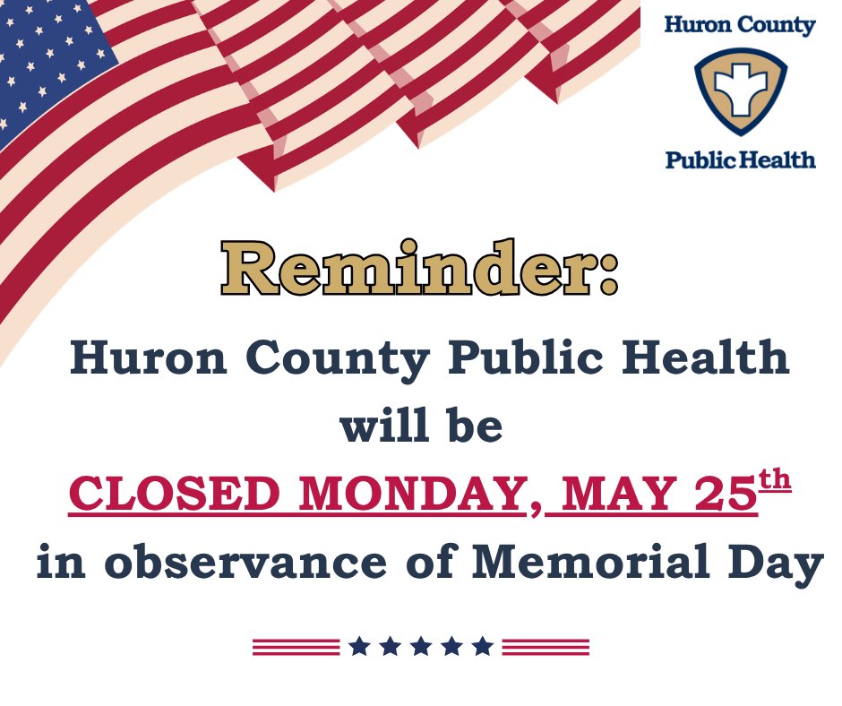 HuronCoHealth's tweet photo. Heads up, Huron County! We are sharing an advanced notice that HCPH offices will be closed this Monday, May 25th in observance of Memorial Day. ❤️🤍💙 https://t.co/YPIFpeXBFy