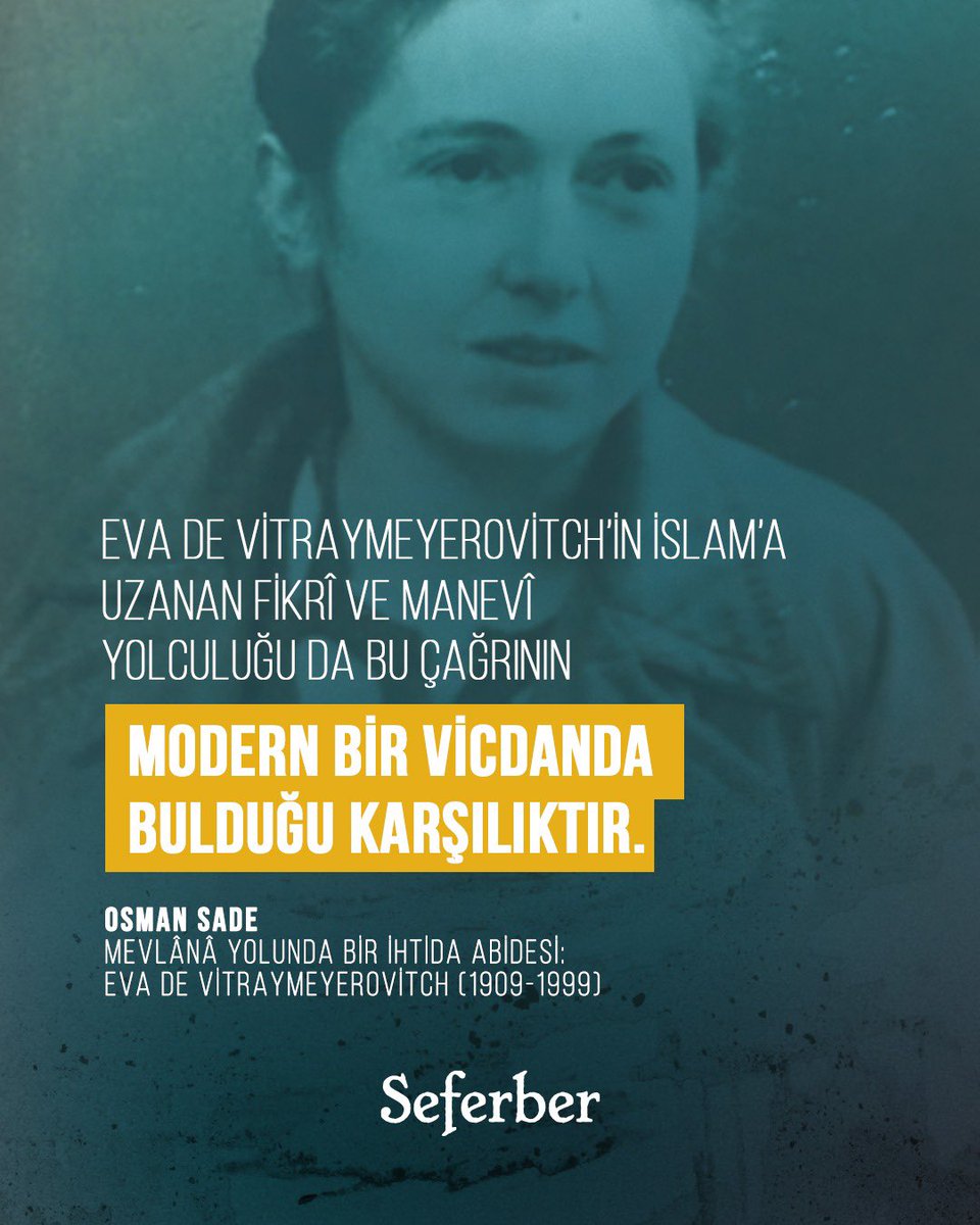 SeferberDergisi's tweet photo. Osman Sade
Mevlânâ Yolunda Bir İhtida Abidesi:
Eva de VitrayMeyerovitch (1909-1999)

#Seferber https://t.co/z9GDGNmoRl
