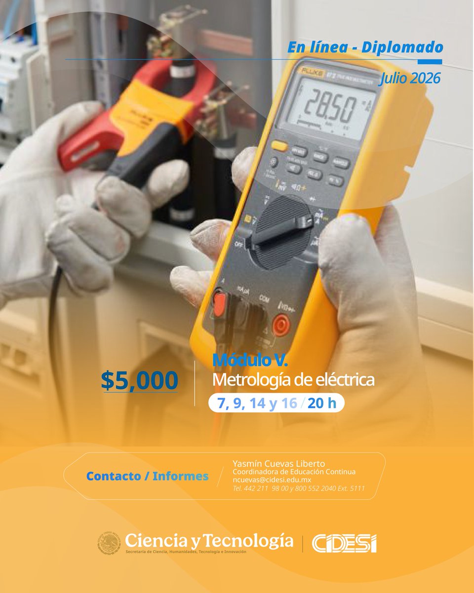 CIDESIMX's tweet photo. Fortalece tus competencias técnicas con CIDESI.

Diplomado en línea / Julio 2026
Módulo V / Metrología de eléctrica
7, 9, 14 y 16 Julio / 20 h / $5,000

Info:
Yasmín Cuevas
Coordinadora de Educación Continua
ncuevas@cidesi.edu.mx
📞 Tel. 442 211 98 00 y 800 552 2040 Ext. 5111 https://t.co/Sv4TgCX5Ze