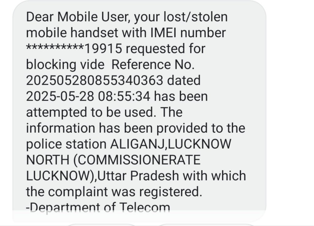 SumyaPatel2's tweet photo. मेरा मोबाइल CEIR पर ट्रेस हो चुका है और इसकी जानकारी Aliganj Police, Lko को भेजी जा चुकी है, लेकिन इतने समय बाद भी कोई रिकवरी/ अपडेट नहीं मिला।
IMEI:864712061719915/864712061719907 Ref No: 202505280855340363
कृपया जल्द कार्रवाई कर मदद करें।@Uppolice @lkopolice @myogiadityanath https://t.co/jrpGkJODs0