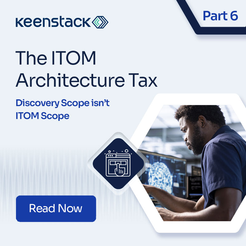 KeenStack's tweet photo. The ITOM Architecture Tax series concludes. Part 6 is live. 💡

Every part of this series traced SU exposure back to an implementation decision. Part 6 covers the one cost driver that requires no decision at all.

https://t.co/NQ5vmb3JEU

#ITOM  #ITOperations #CMDB #EnterpriseIT https://t.co/UM4DfS176B