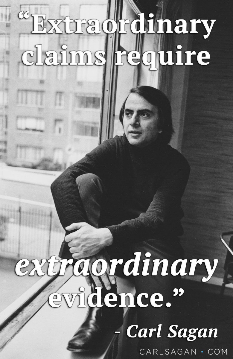 carlsagandotcom's tweet photo. (The Fine Art of Baloney Detection)

1. Wherever possible there must be independent confirmation of the “facts.”

2. Encourage substantive debate on the evidence by knowledgeable proponents of all points of view.

3. Arguments from authority carry little weight — “authorities” have made mistakes in the past. They will do so again in the future. Perhaps a better way to say it is that in science there are no authorities; at most, there are experts.

4. Spin more than one hypothesis. If there’s something to be explained, think of all the different ways in which it could be explained. Then think of tests by which you might systematically disprove each of the alternatives. What survives, the hypothesis that resists disproof in this Darwinian selection among “multiple working hypotheses,” has a much better chance of being the right answer than if you had simply run with the first idea that caught your fancy.

5. Try not to get overly attached to a hypothesis just because it’s yours. It’s only a way station in the pursuit of knowledge. Ask yourself why you like the idea. Compare it fairly with the alternatives. See if you can find reasons for rejecting it. If you don’t, others will.

6. Quantify. If whatever it is you’re explaining has some measure, some numerical quantity attached to it, you’ll be much better able to discriminate among competing hypotheses. What is vague and qualitative is open to many explanations. Of course there are truths to be sought in the many qualitative issues we are obliged to confront, but finding them is more challenging.

7. If there’s a chain of argument, every link in the chain must work (including the premise) — not just most of them.

8. Occam’s Razor. This convenient rule-of-thumb urges us when faced with two hypotheses that explain the data equally well to choose the simpler.

9. Always ask whether the hypothesis can be, at least in principle, falsified. Propositions that are untestable, unfalsifiable are not worth much.

- Carl Sagan, The Demon Haunted World
