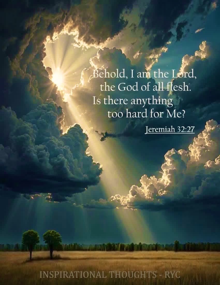 sprec61551's tweet photo. Jeremiah 32:27 
Behold, I am the Lord, the God of all flesh: is there any thing too hard for Me? https://t.co/GKrDrDRwQS